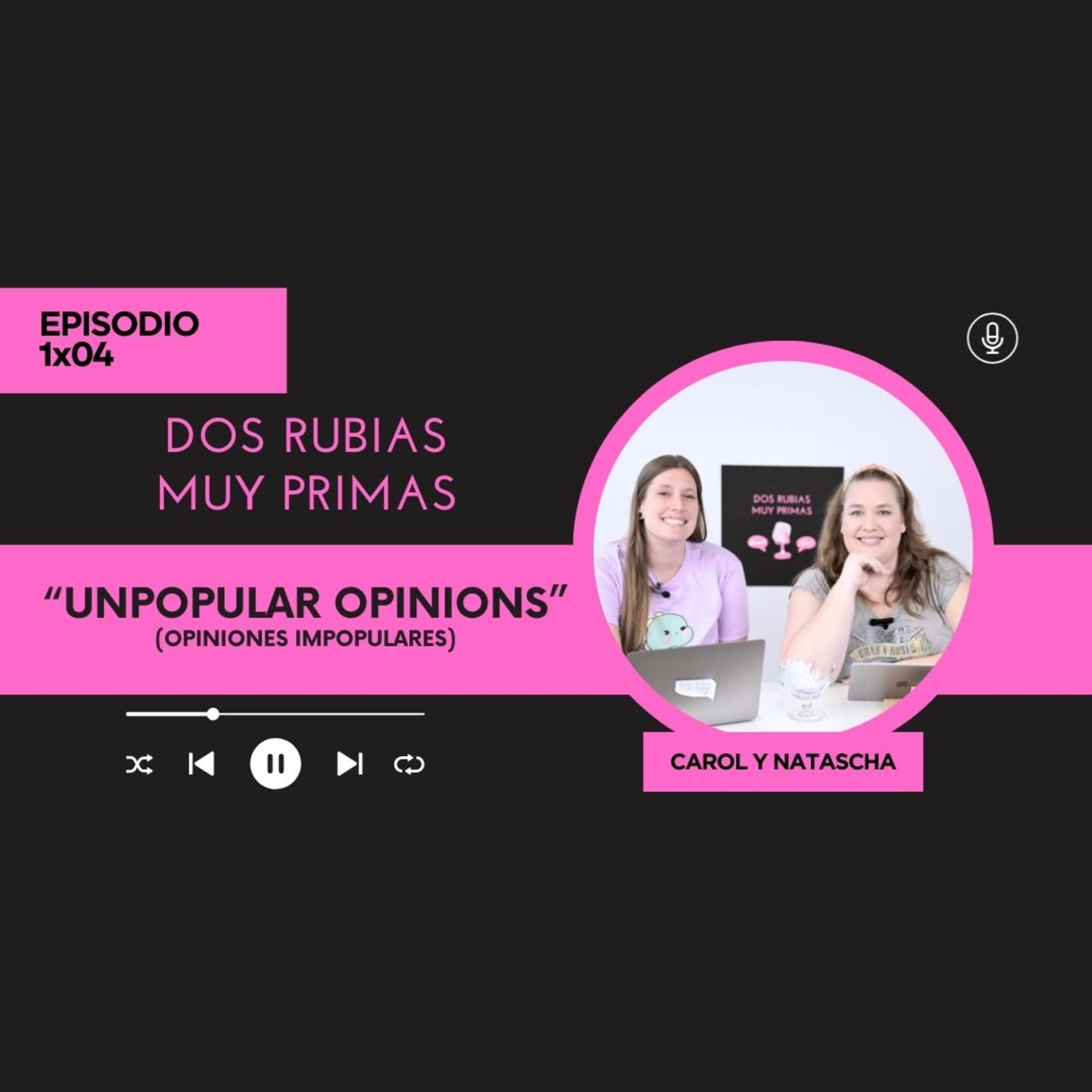 UNPOPULAR OPINIONS. OPINIONES IMPOPULARES | Dos rubias muy primas 1x04 episode artwork