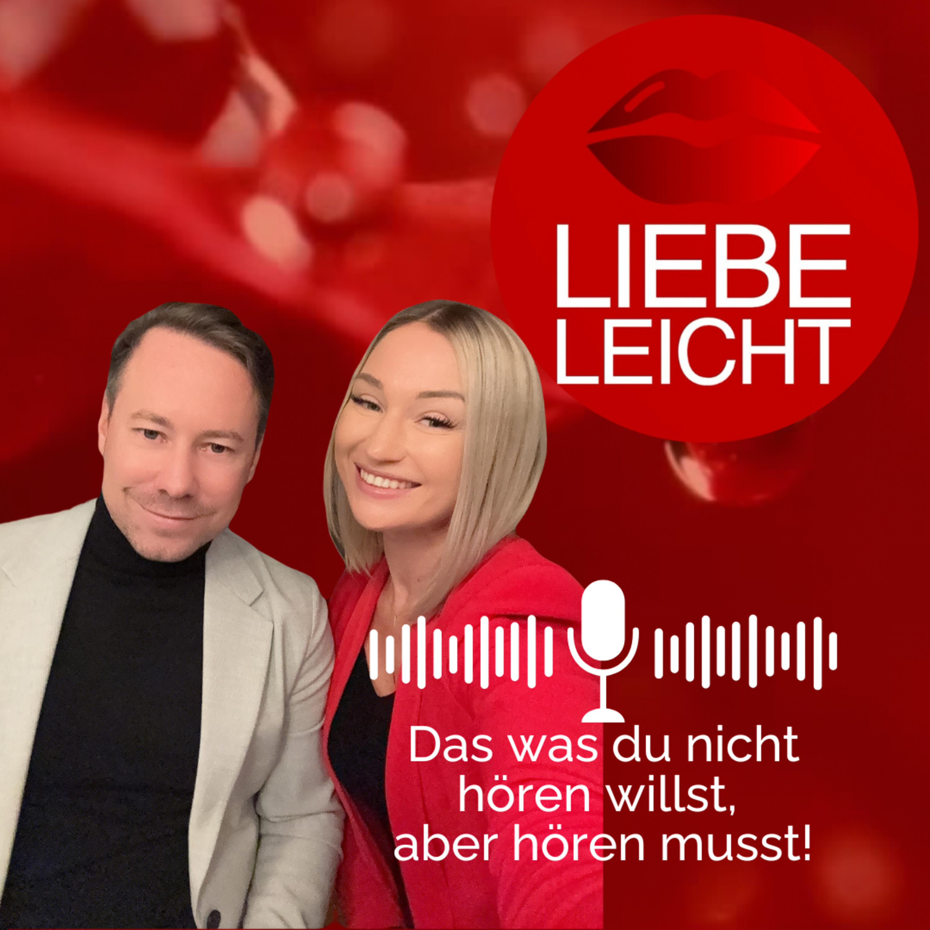 Liebe.leicht: Das was du nicht hören willst, aber hören musst!