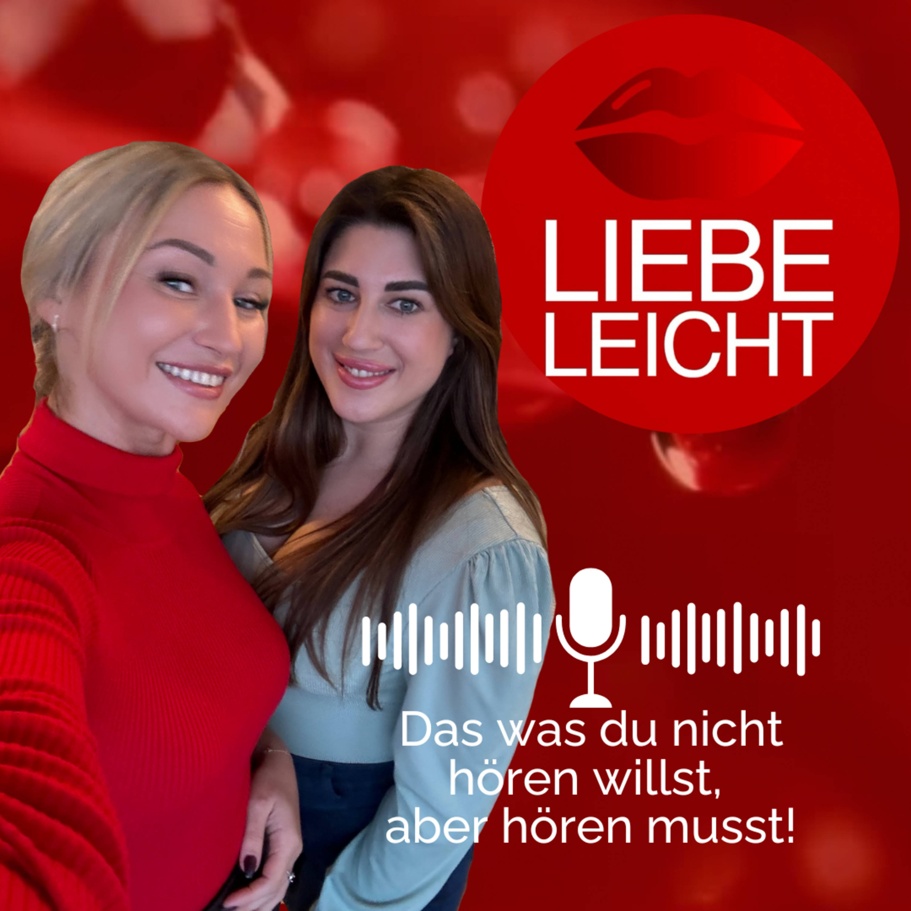 Liebe.leicht: Das was du nicht hören willst, aber hören musst!