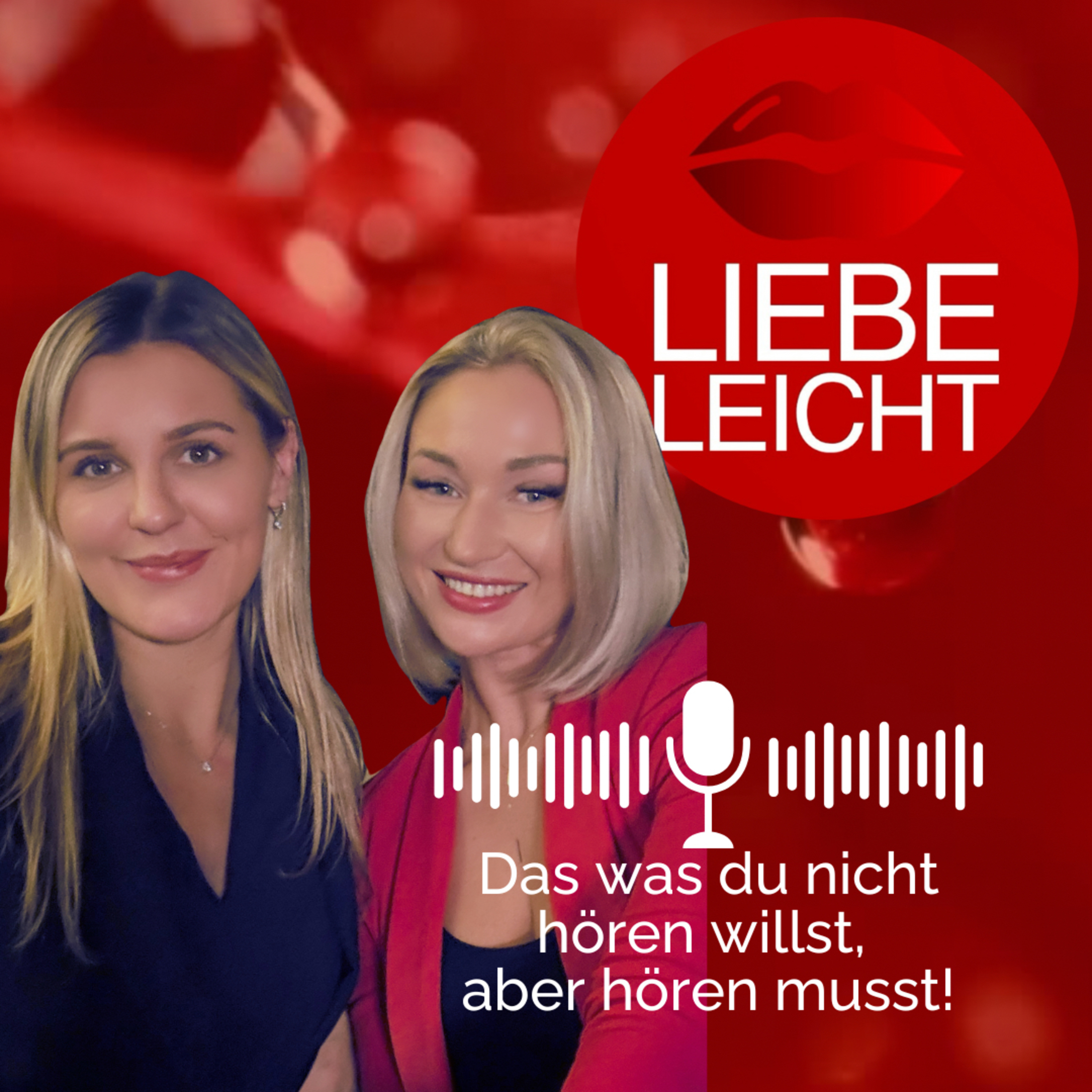Liebe.leicht: Das was du nicht hören willst, aber hören musst!
