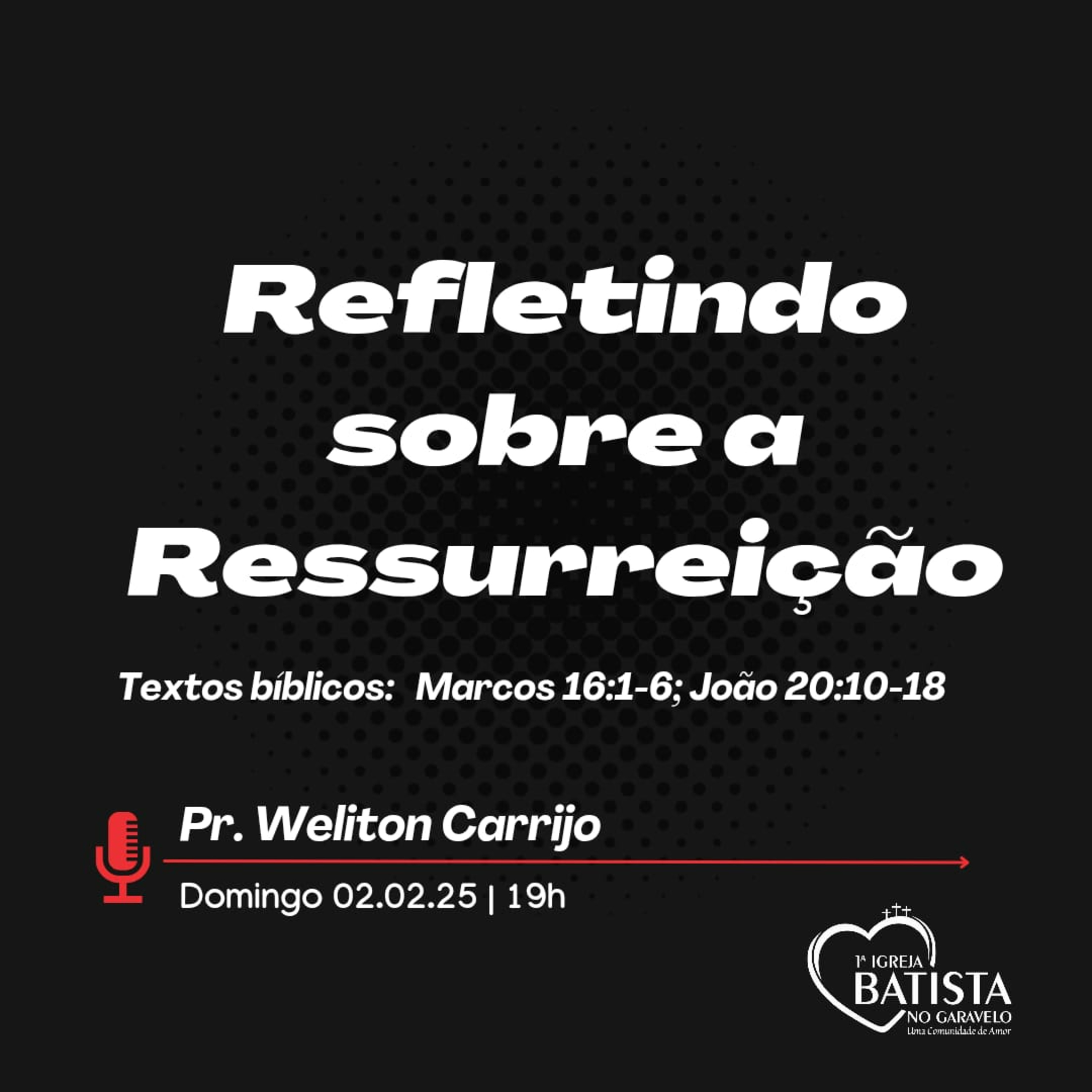Refletindo sobre a ressurreição - Weliton Carrijo episode artwork