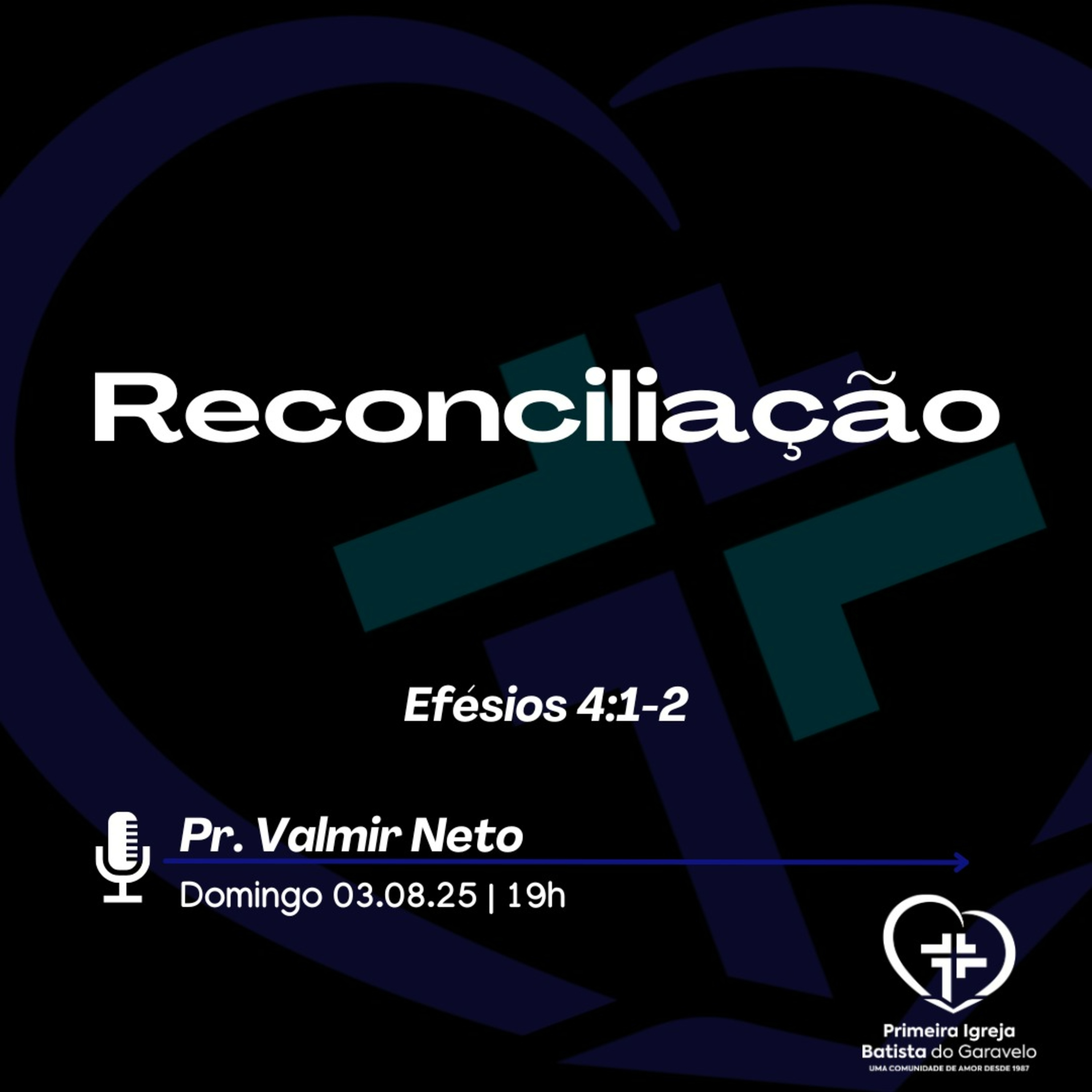 Reconciliação - Pr. Valmir Neto episode artwork