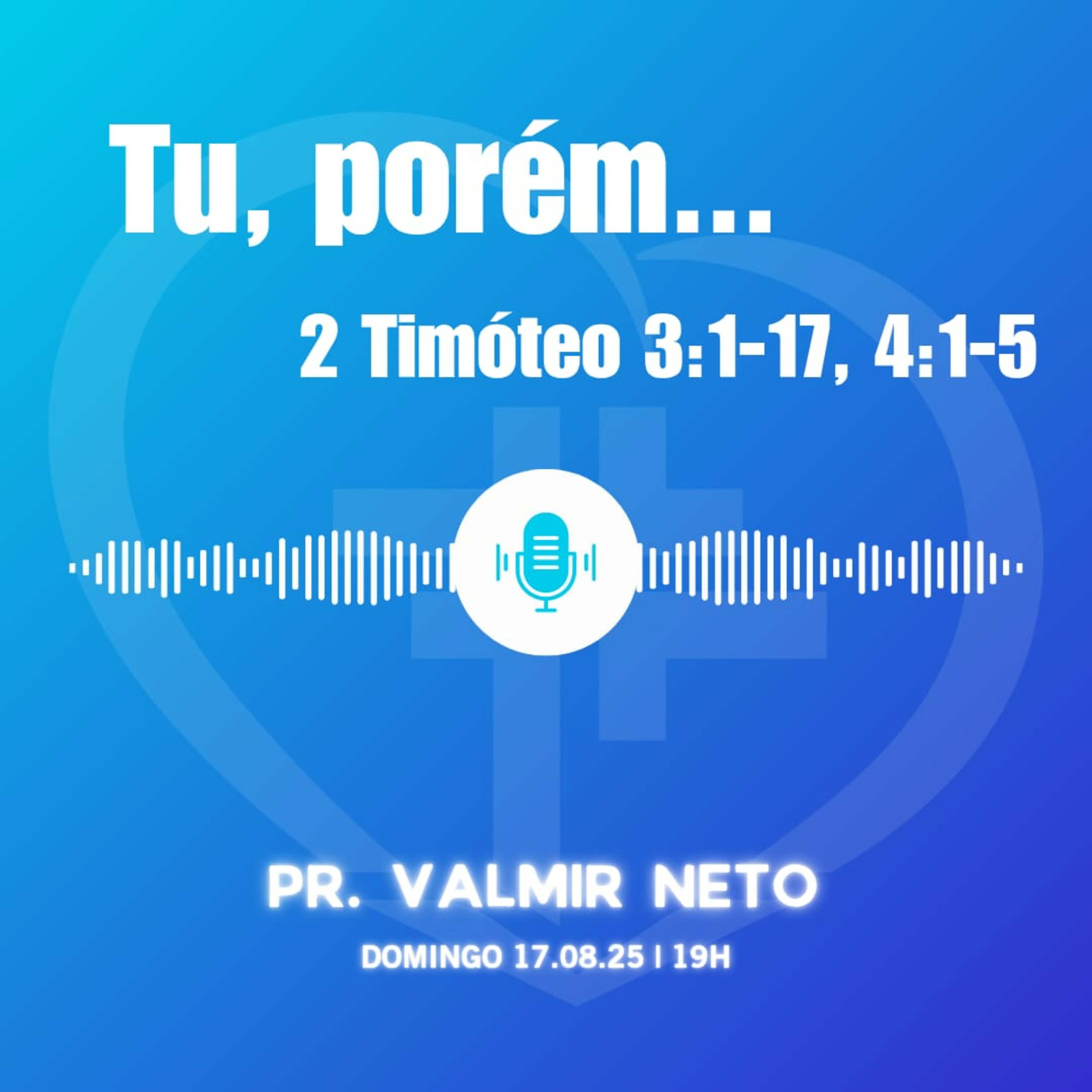 Tu, porém... - Pr. Valmir Neto episode artwork