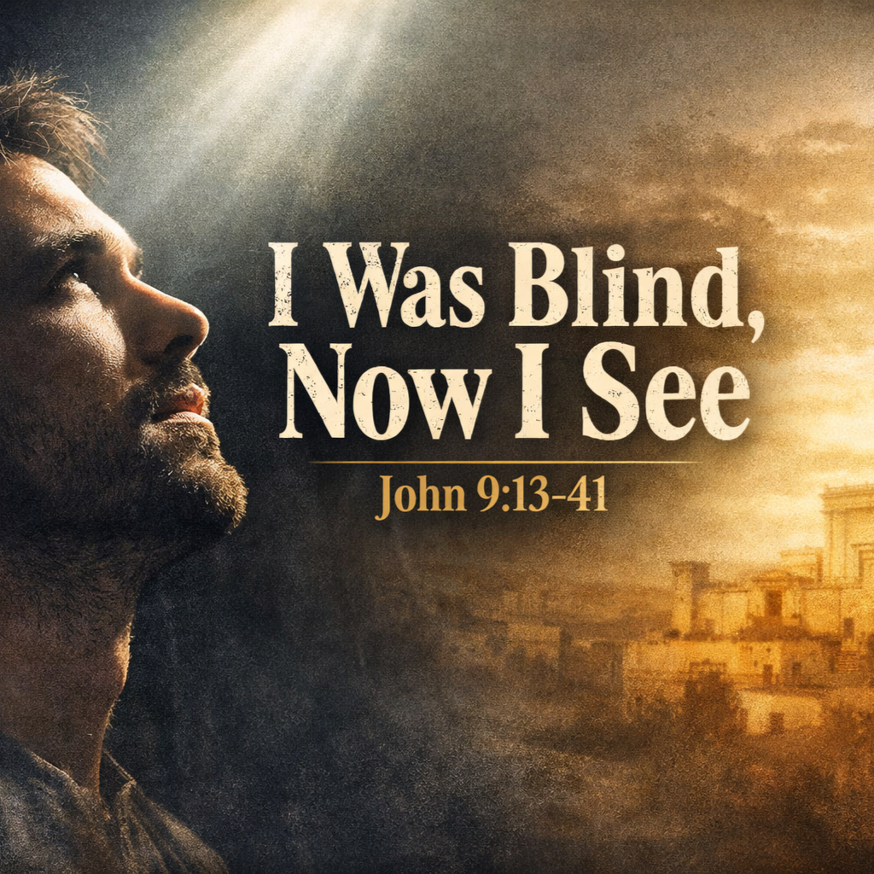 I Was Blind, Now I See - John 9:13–41 episode artwork