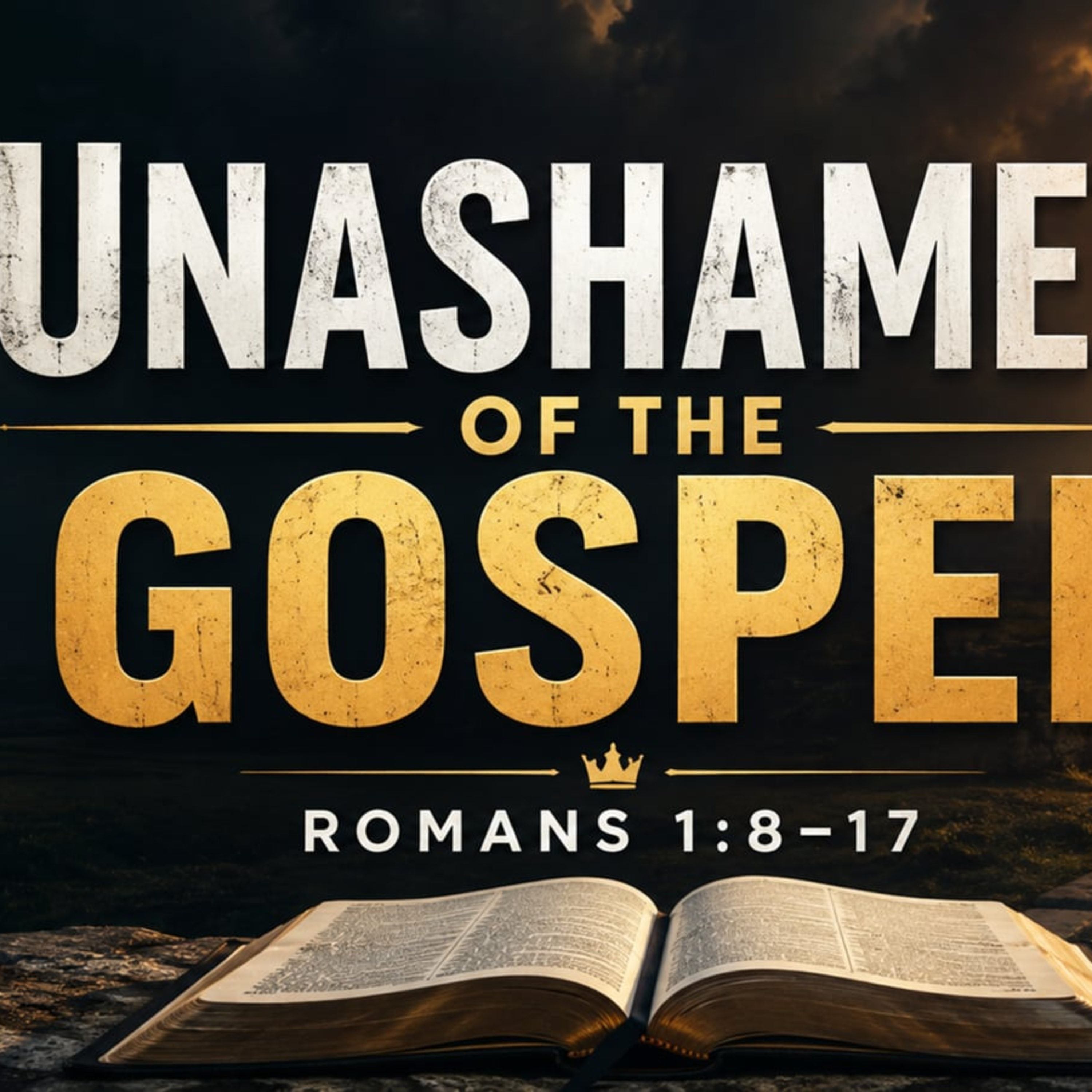Unashamed of the Gospel - Romans 1:8-17 episode artwork