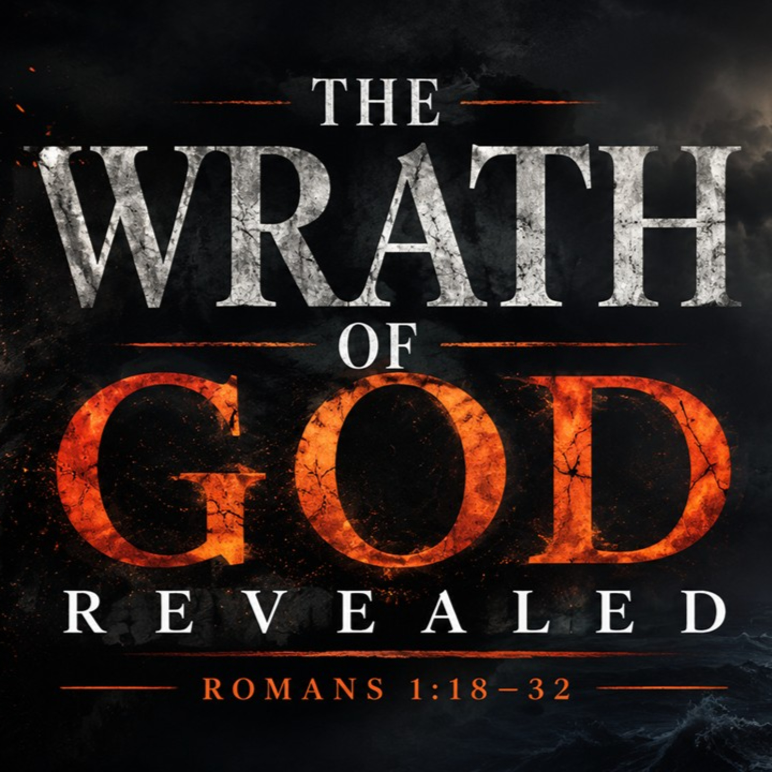 The Wrath of God Revealed - Romans 1:18–32 episode artwork