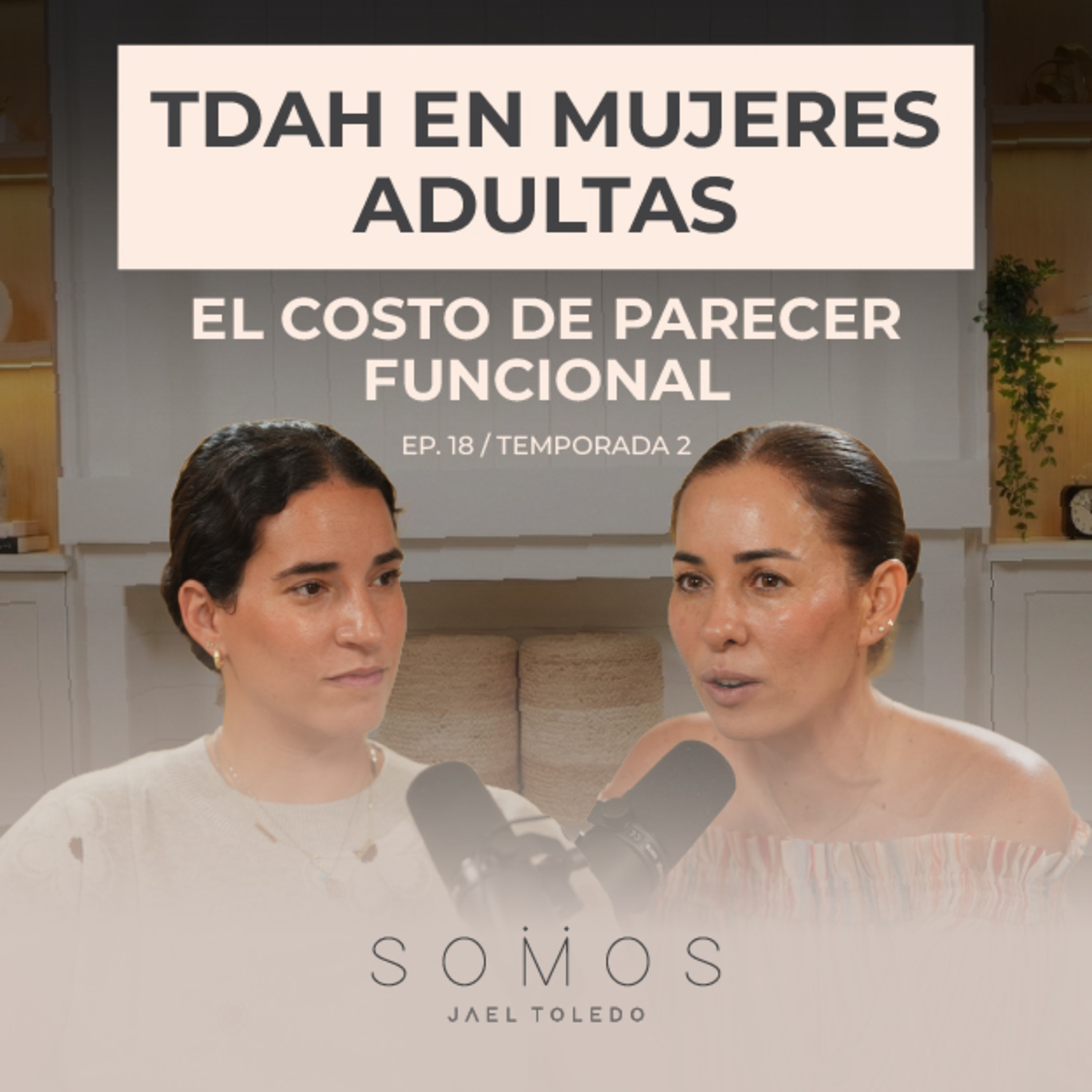 TDAH en mujeres adultas: no era falta de voluntad | EP 18