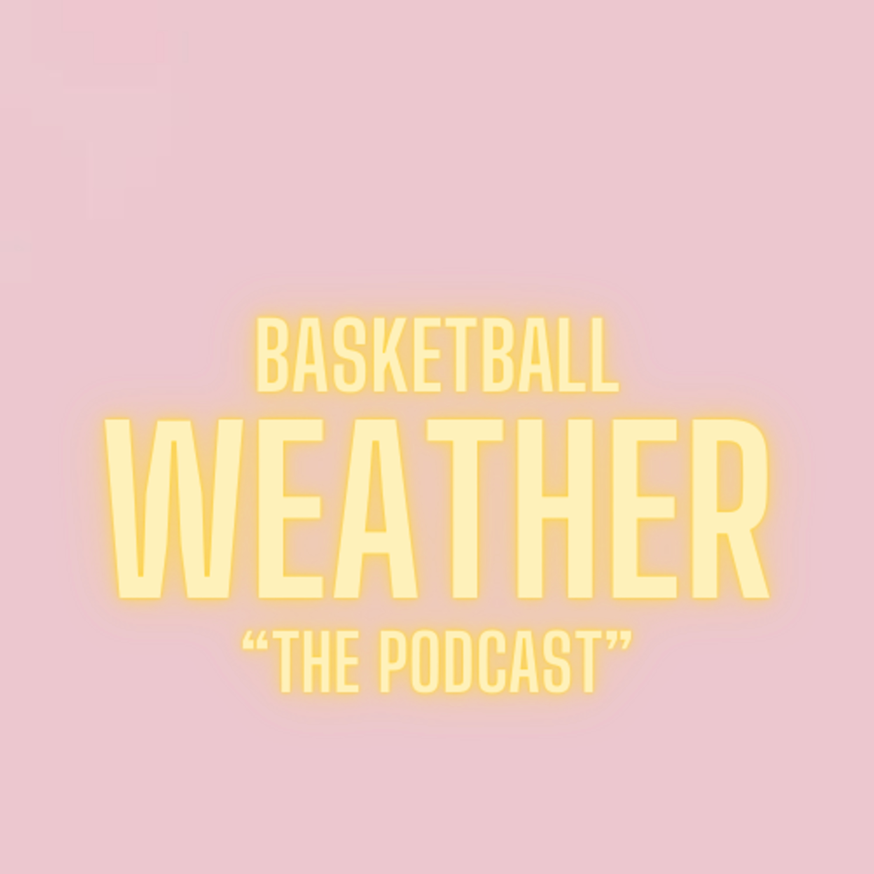 BASKETBALLWEATHER: The Podcast
