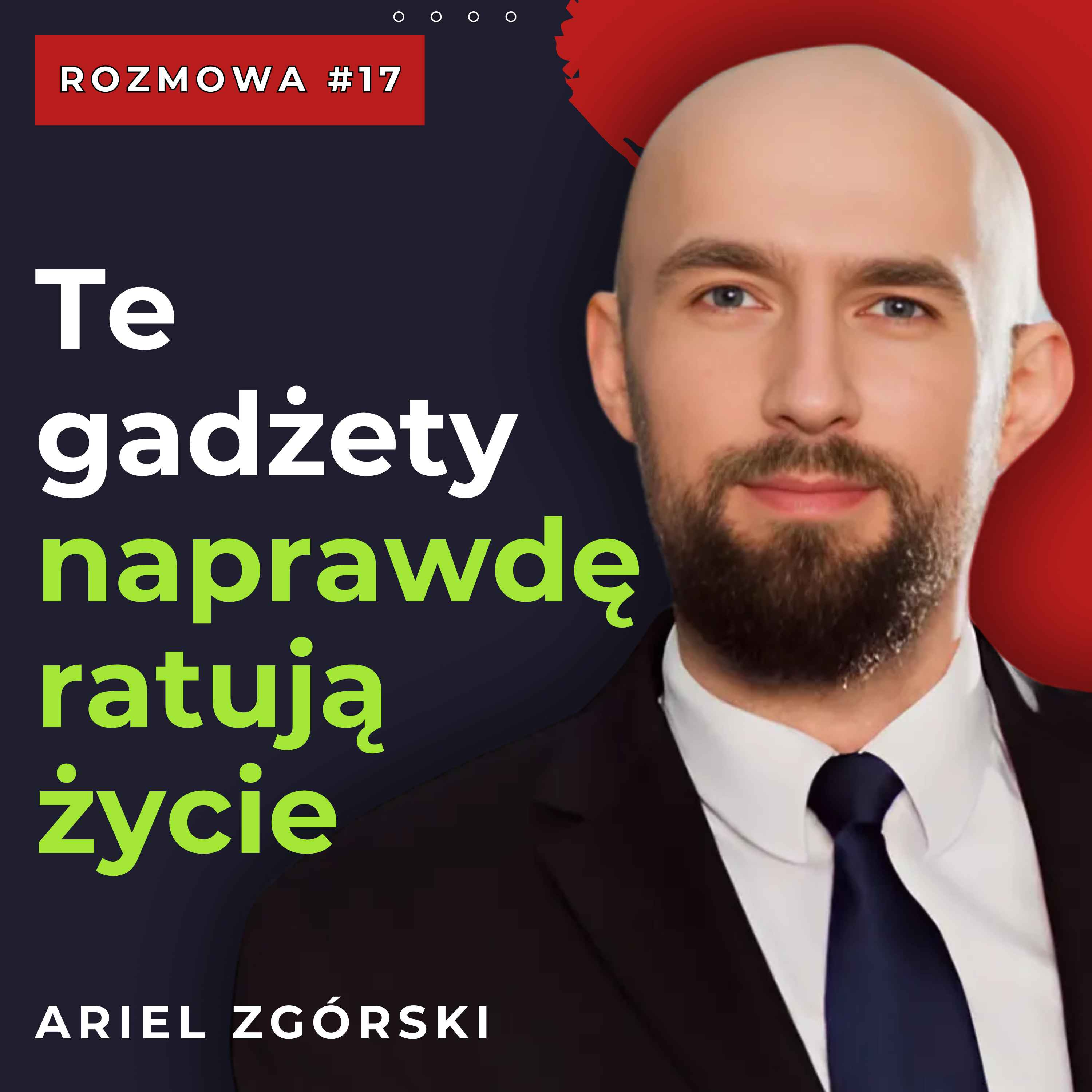 cover of episode #17 Jak zbudować bezpieczny smart home i poprawić swoje zdrowie? | Ariel Zgórski
