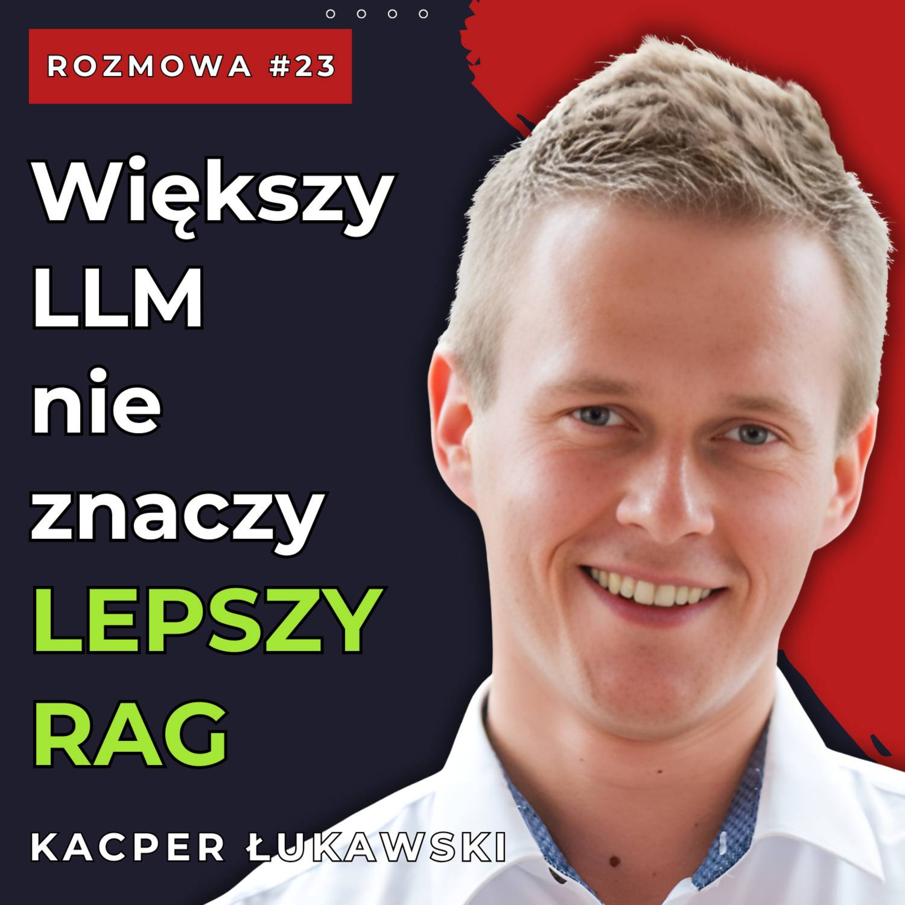 #23 Jak zbudować własną bazę wiedzy w firmie? RAG, MCP i wyszukiwanie semantyczne | Kacper Łukawski