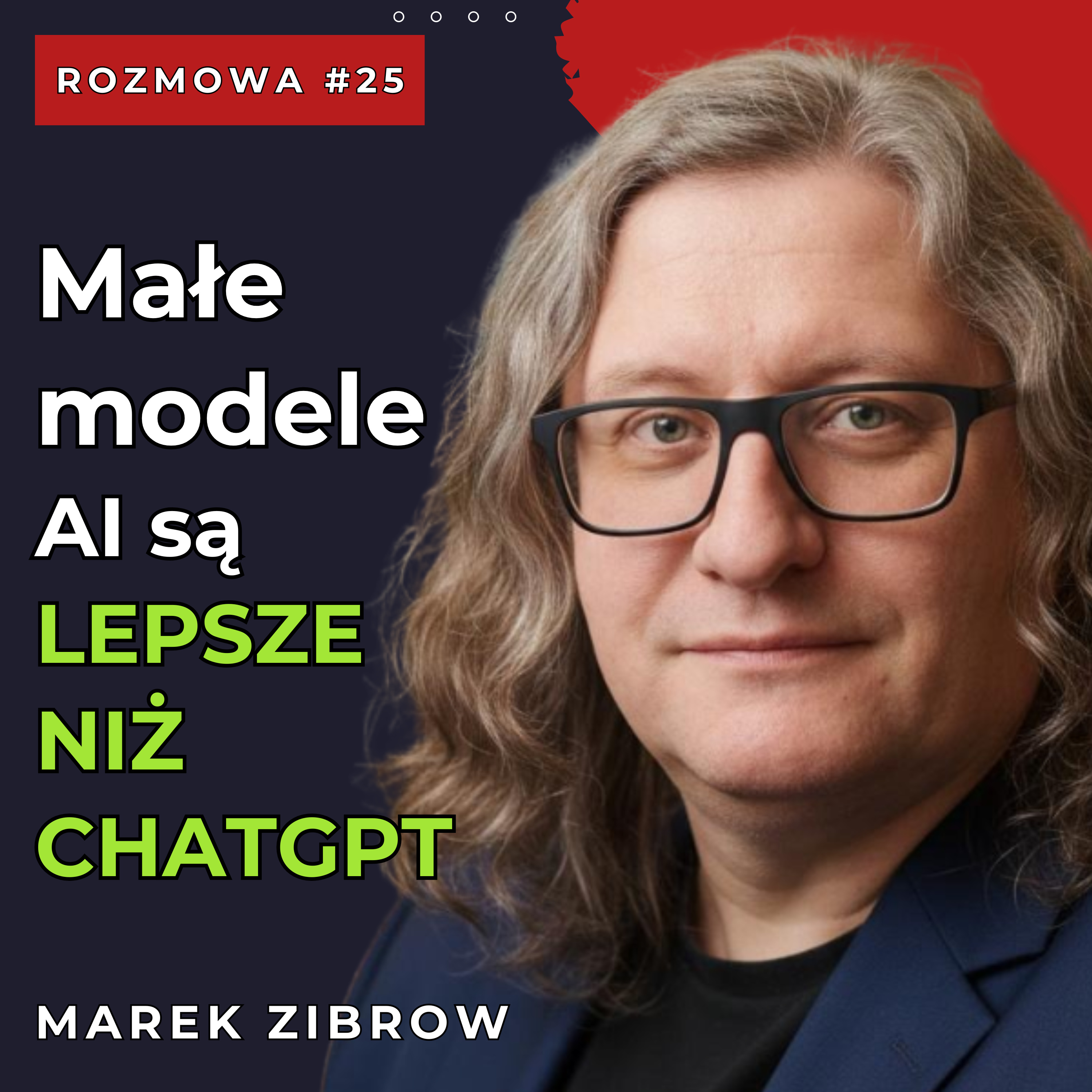 #25 Małe modele AI drogą do cyfrowej suwerenności | Marek Zibrow