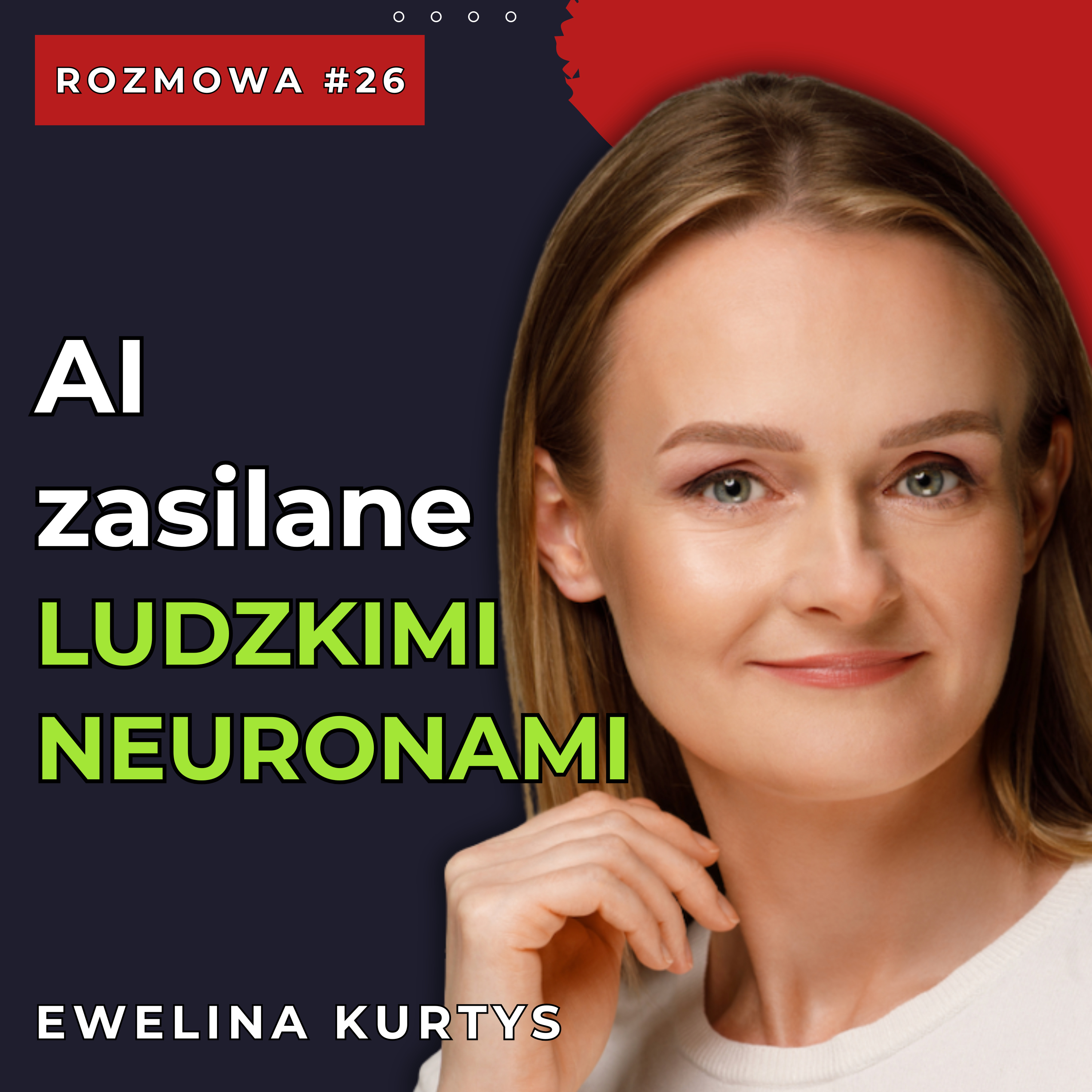 #26 Buduje komputer z ludzkich komórek — czy biologia pokona krzem? | Ewelina Kurtys