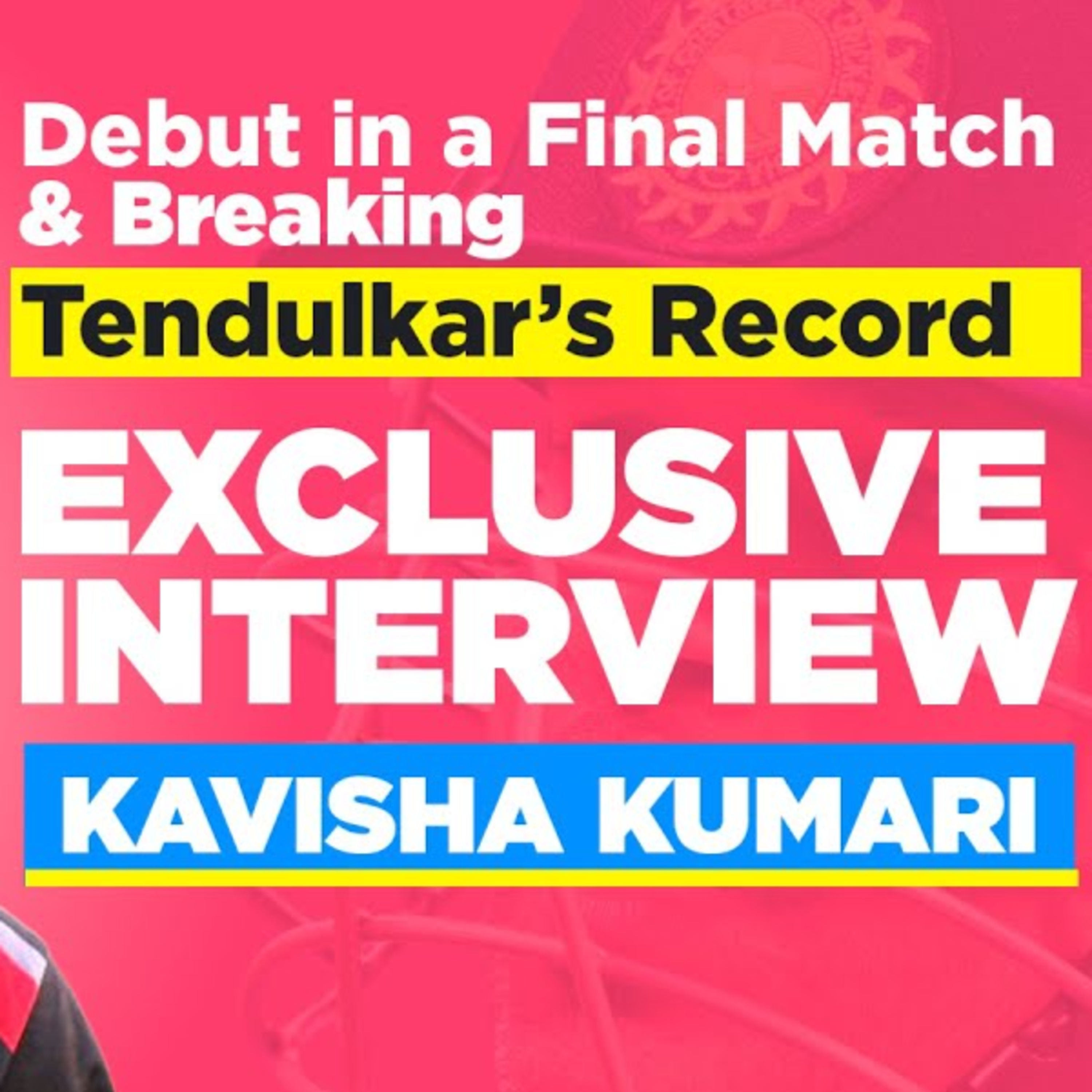 Kavisha Kumari Exclusive: From Debuting in a Final Match to Breaking Sachin Tendulkar's Record