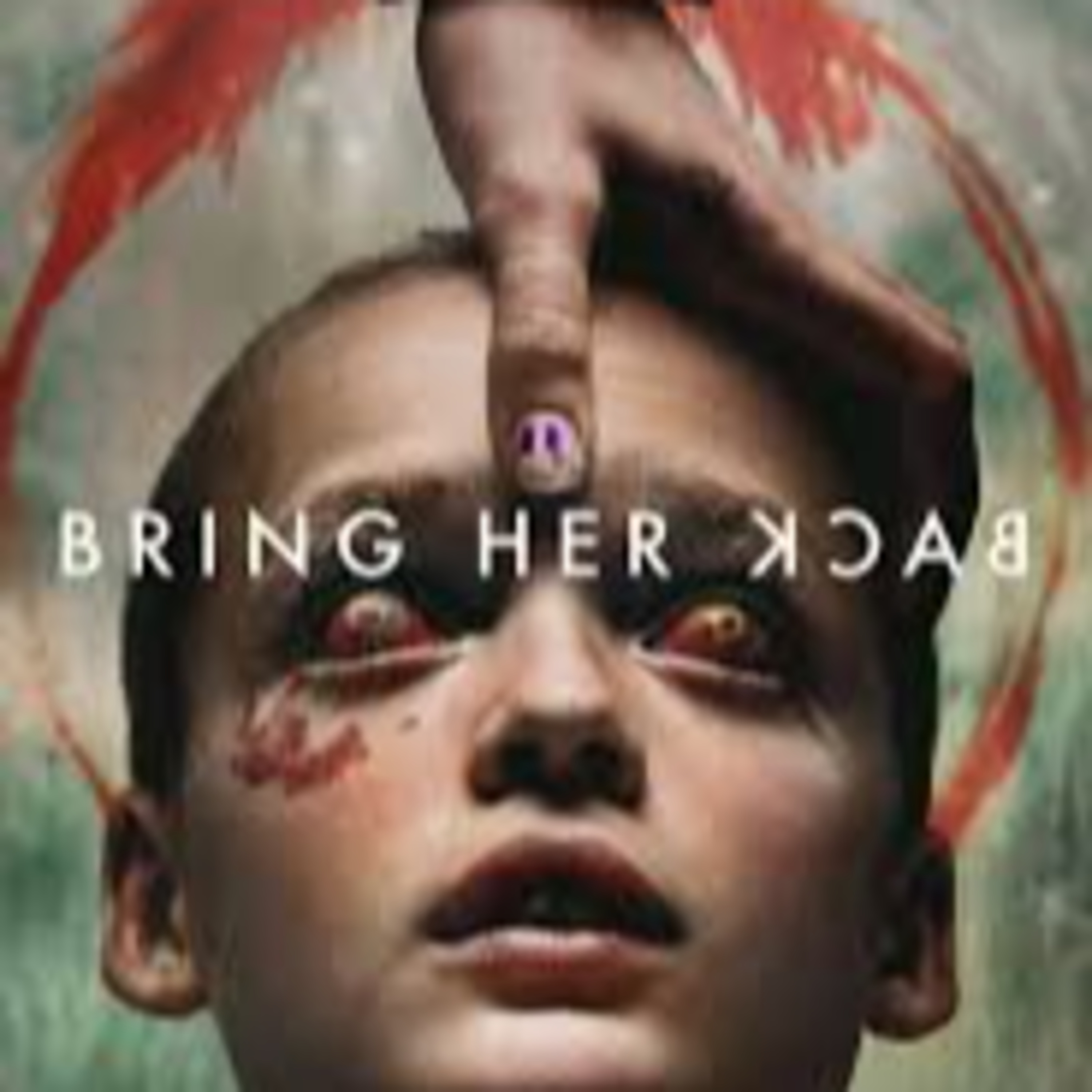 SHOULD YOU WATCH...Bring Her Back episode artwork