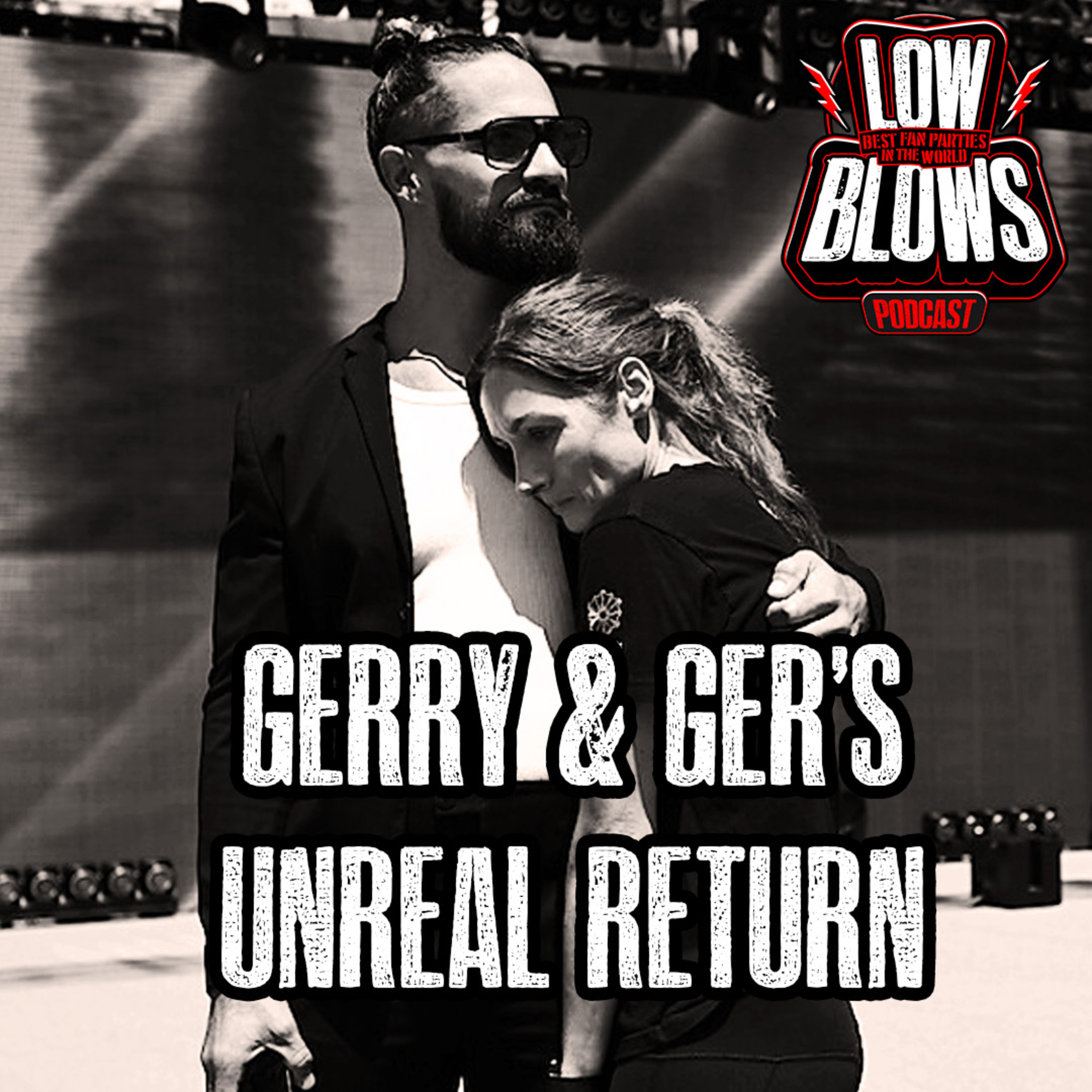 Low Blows 324: Gerry & Ger's Unreal Return episode artwork