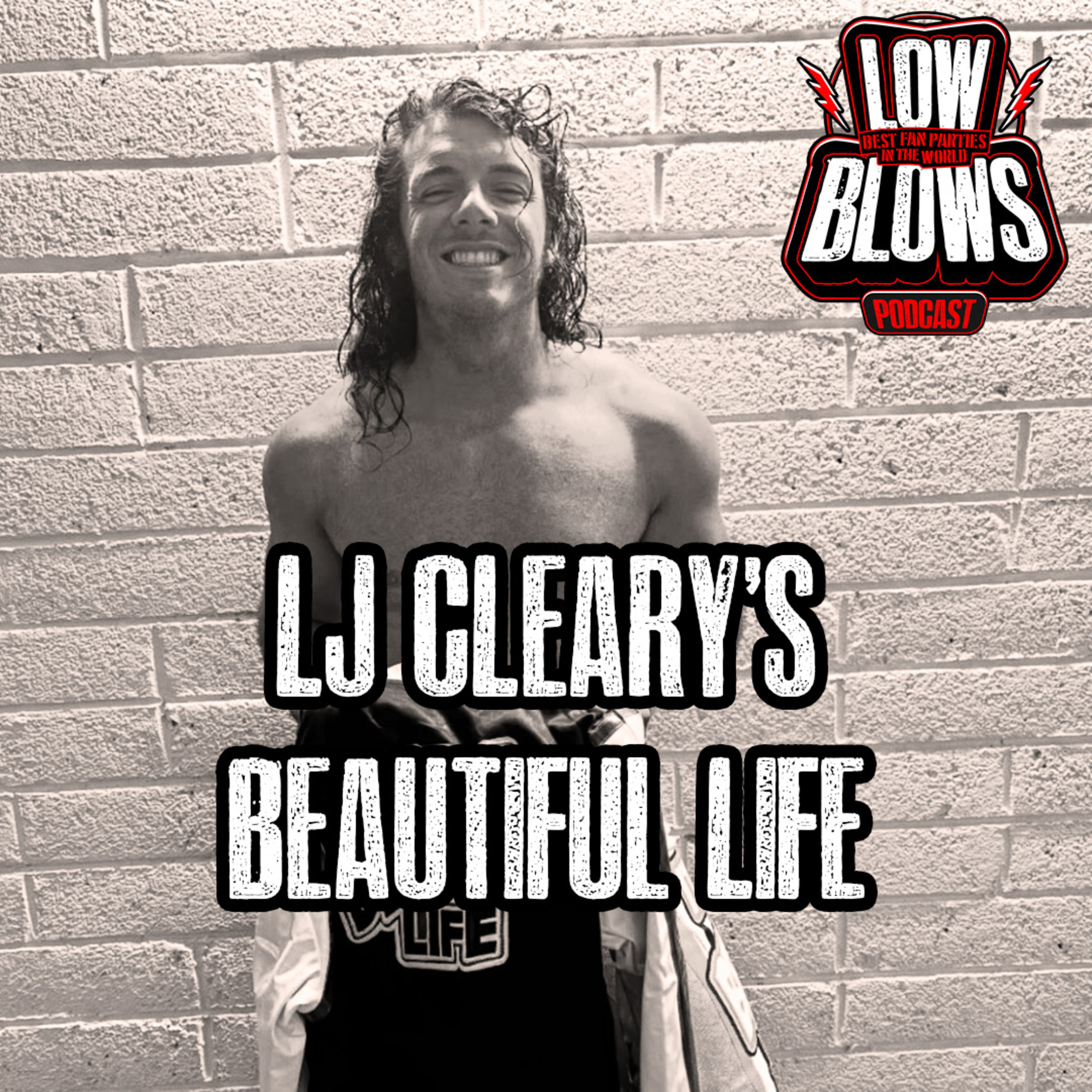Low Blows 325: LJ Cleary's Beautiful Life episode artwork
