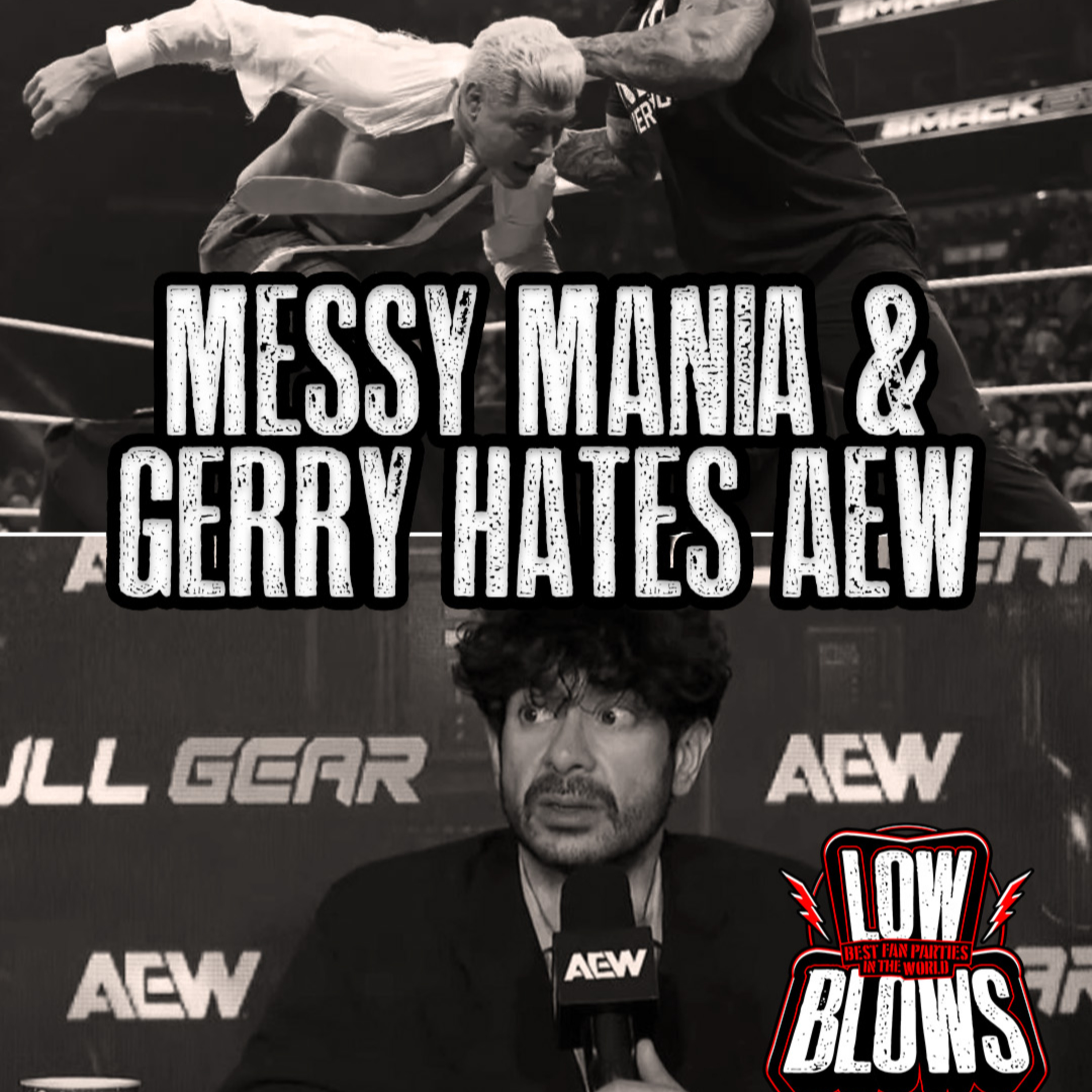 Low Blows 328: Messy Mania & Gerry Hates AEW episode artwork