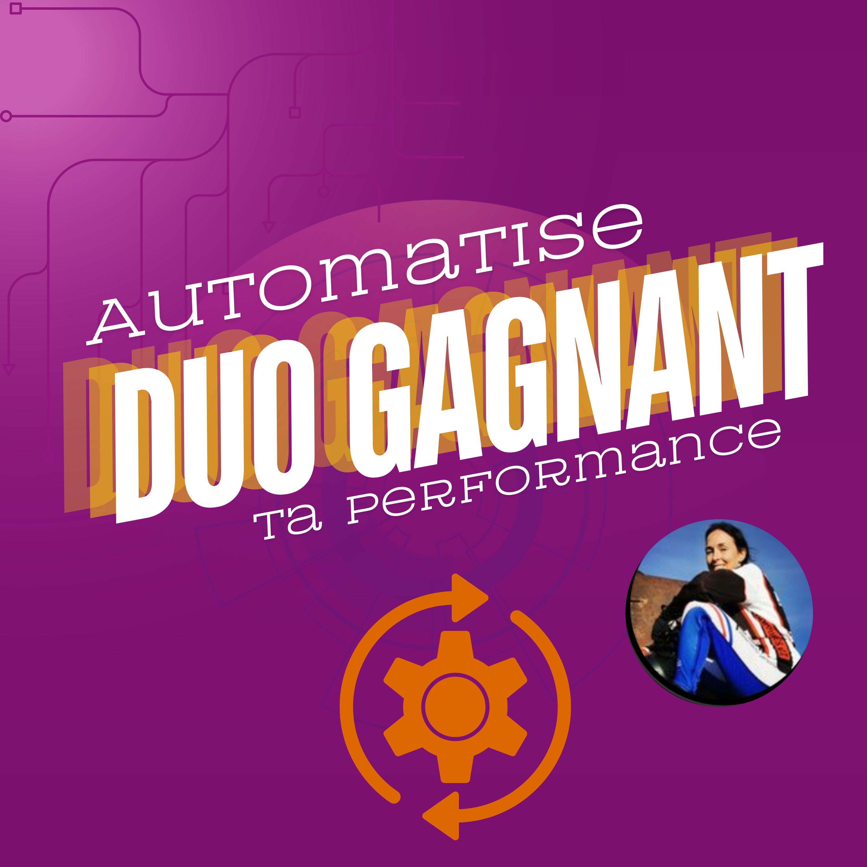 DUO GAGNANT : Automatise ta performance