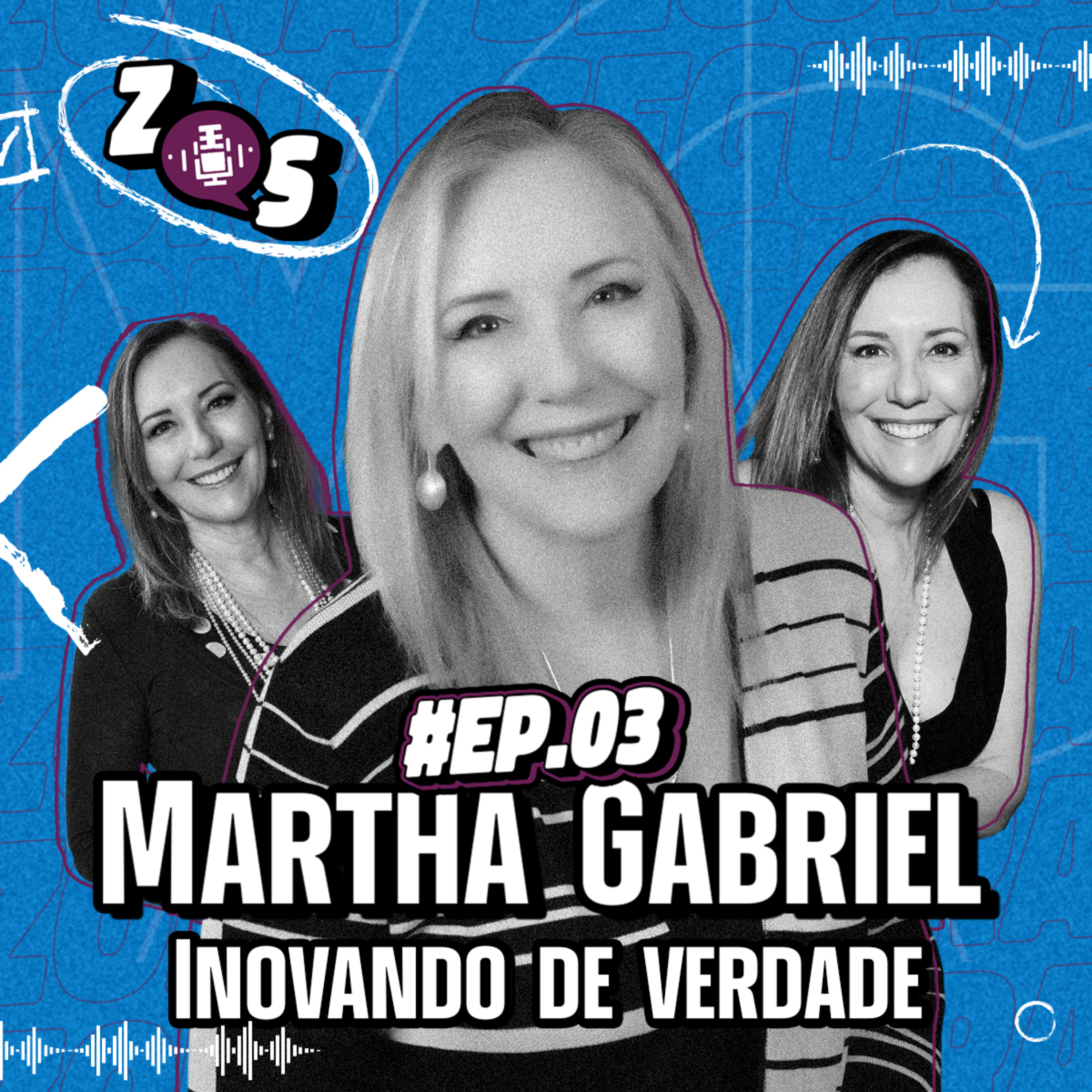  #03 | Inovando de Verdade com Martha Gabriel episode artwork