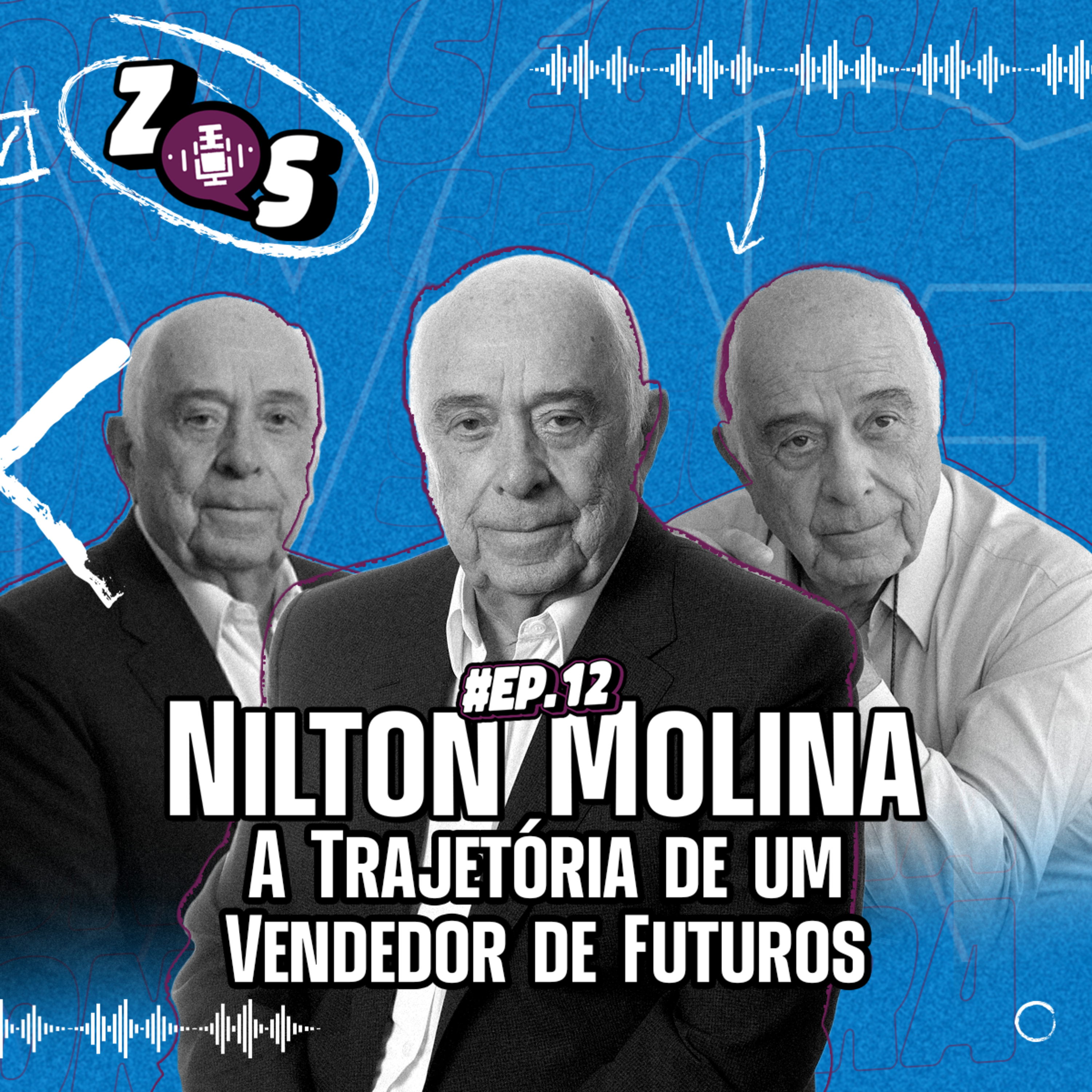 #12 | A Trajetória de um Vendedor de Futuros, se inspire no papo com Nilton Molina episode artwork