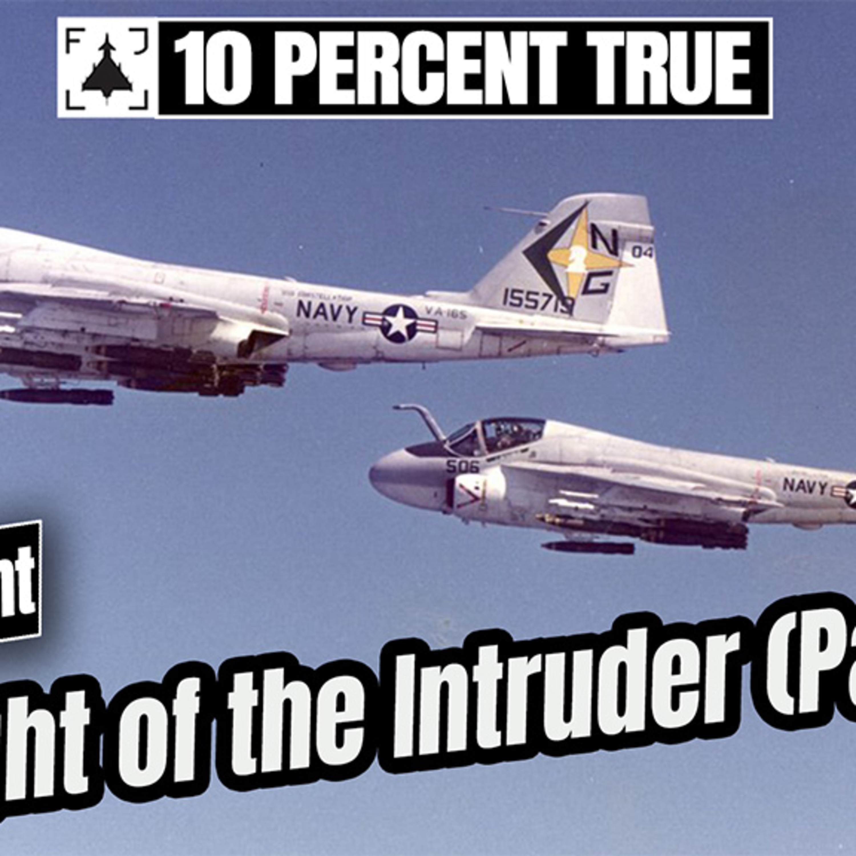 A-6 Intruder in Vietnam. Stan Bryant, 10PCT EP68 Part 1