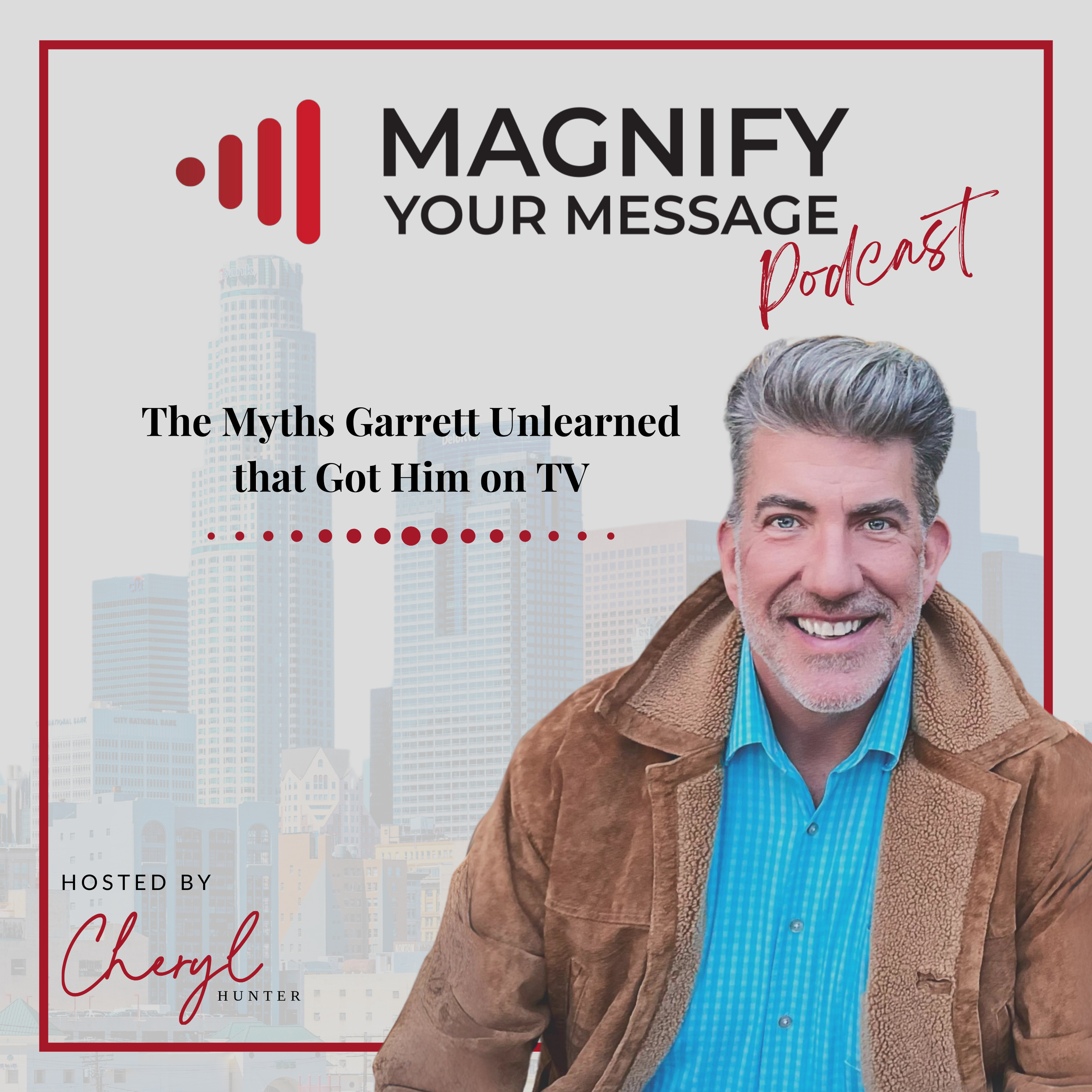 The Myths Garrett Unlearned that Got Him on TV
