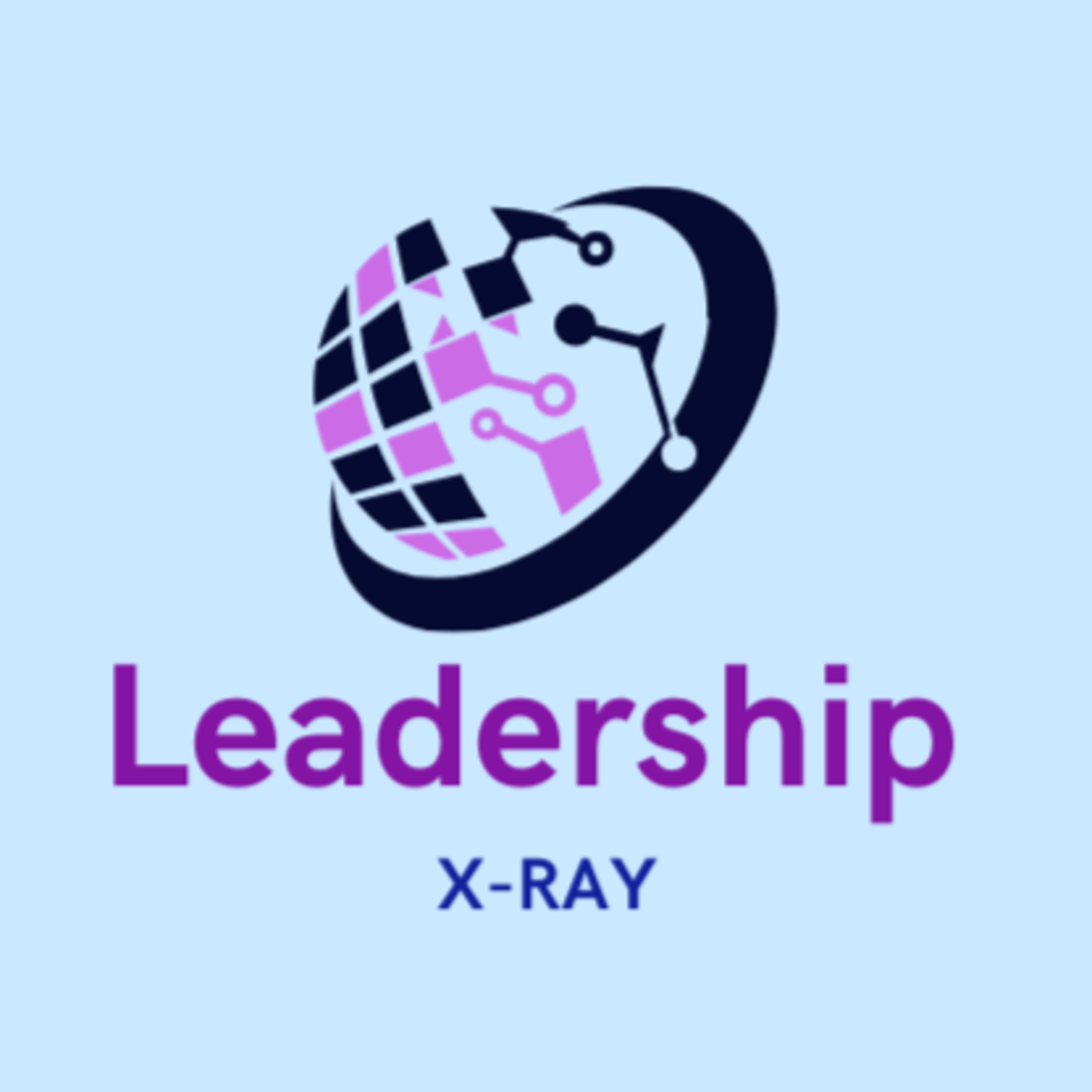 EP. 7 - The Leadership X-Ray: A deep dive your worldview episode artwork