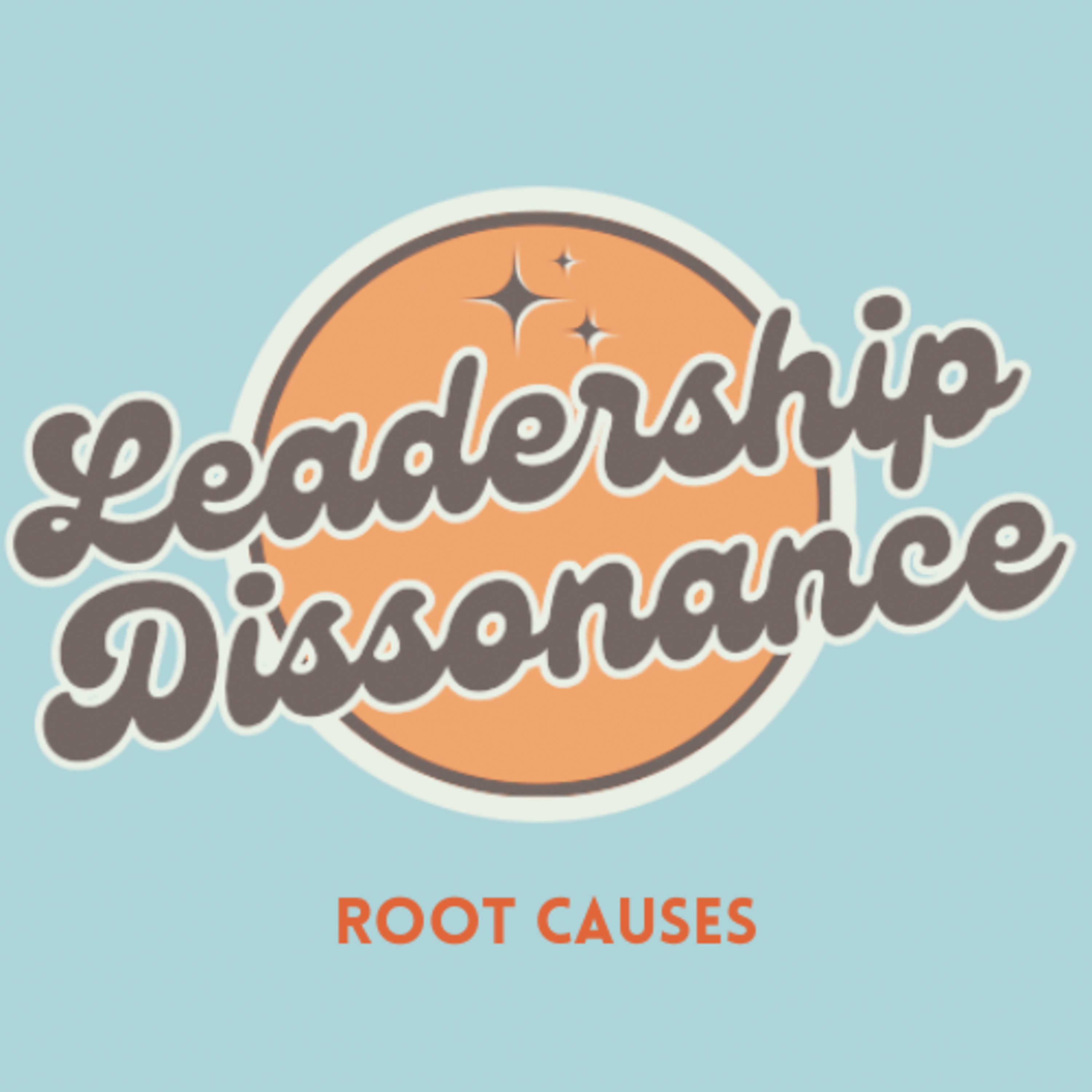 EP. 4 - Why Leaders Struggle: The Root Causes of Leadership Dissonance episode artwork