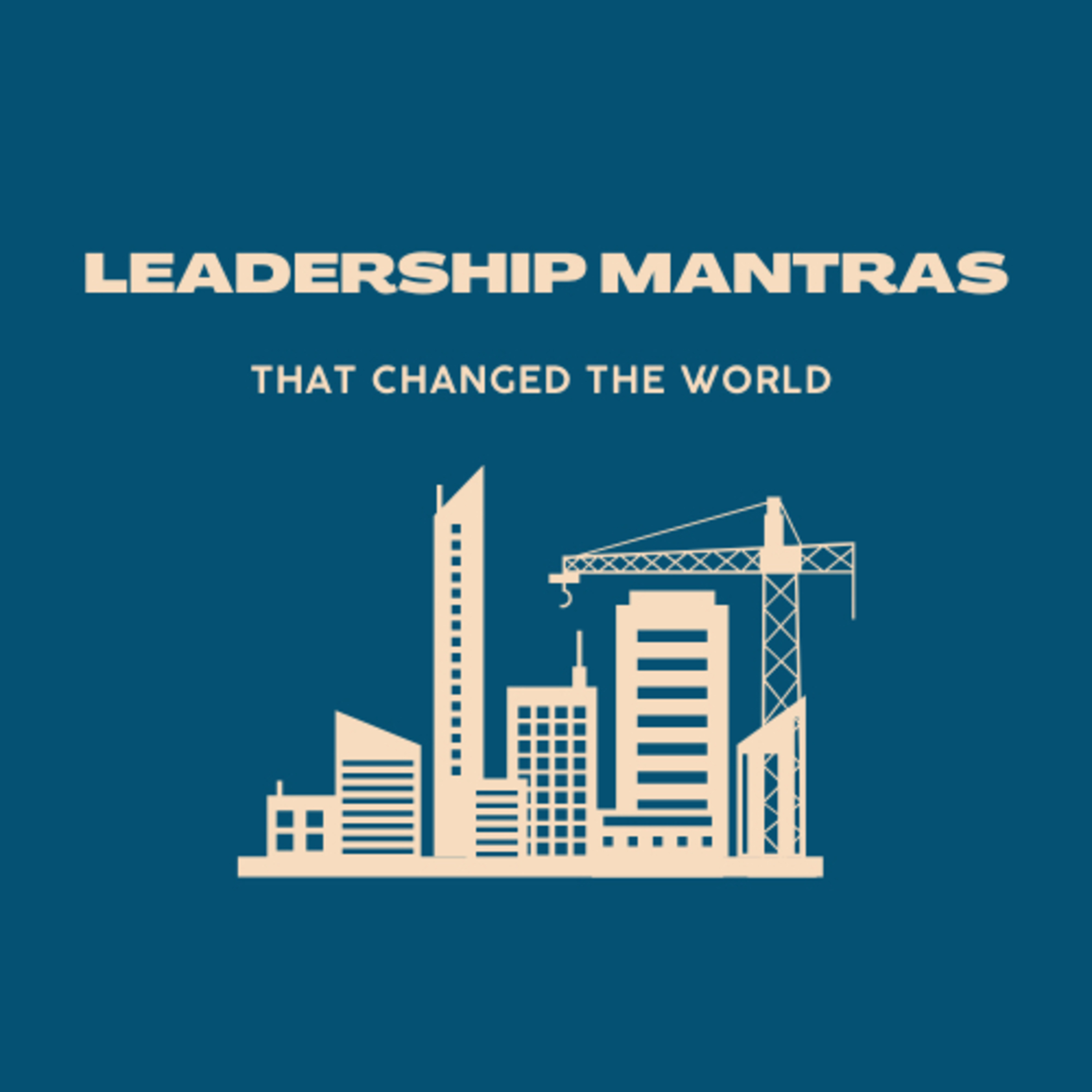 EP. 11 - Leadership Mantras that Changed the World episode artwork