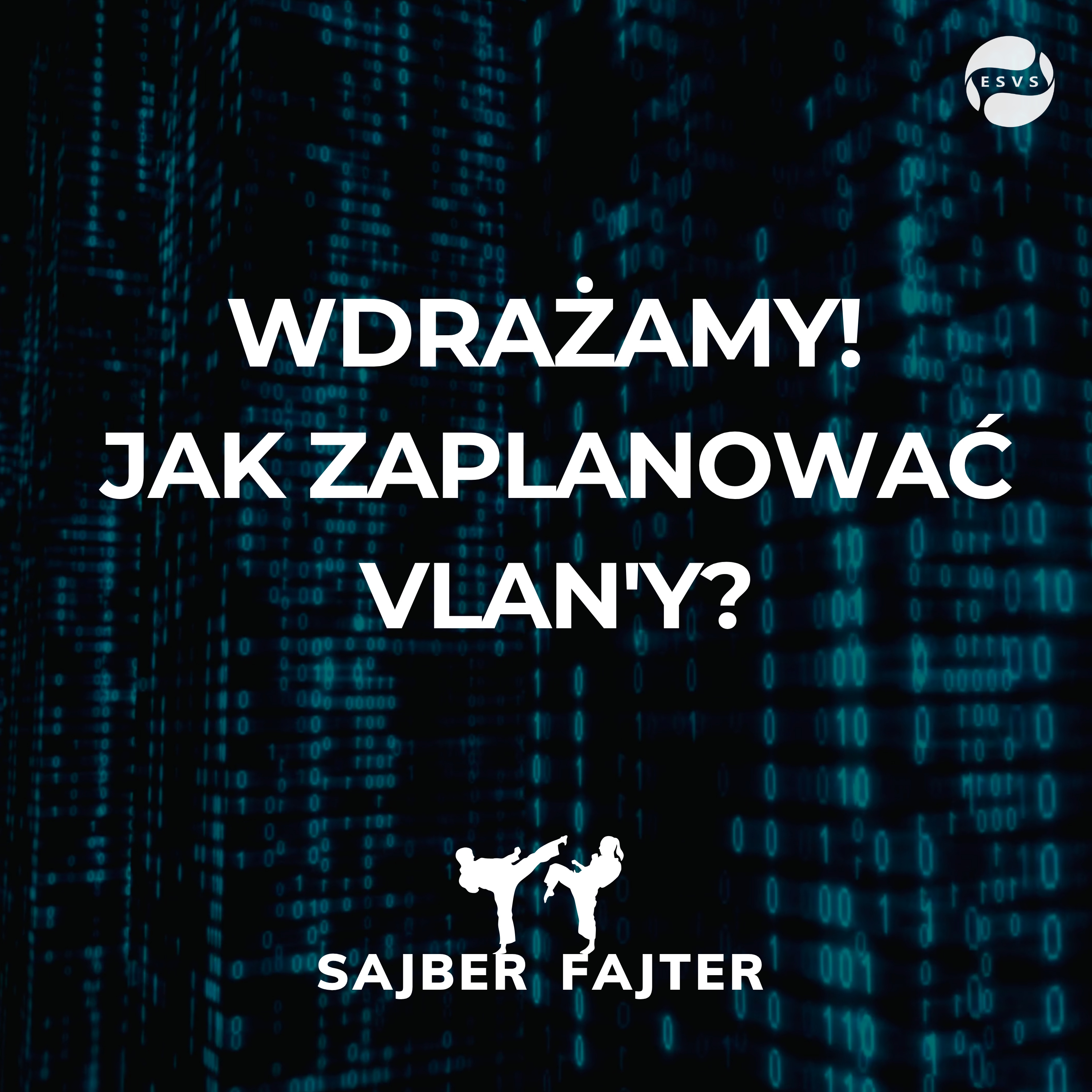#22 - Wdrażamy! Jak zaplanować VLAN'y?