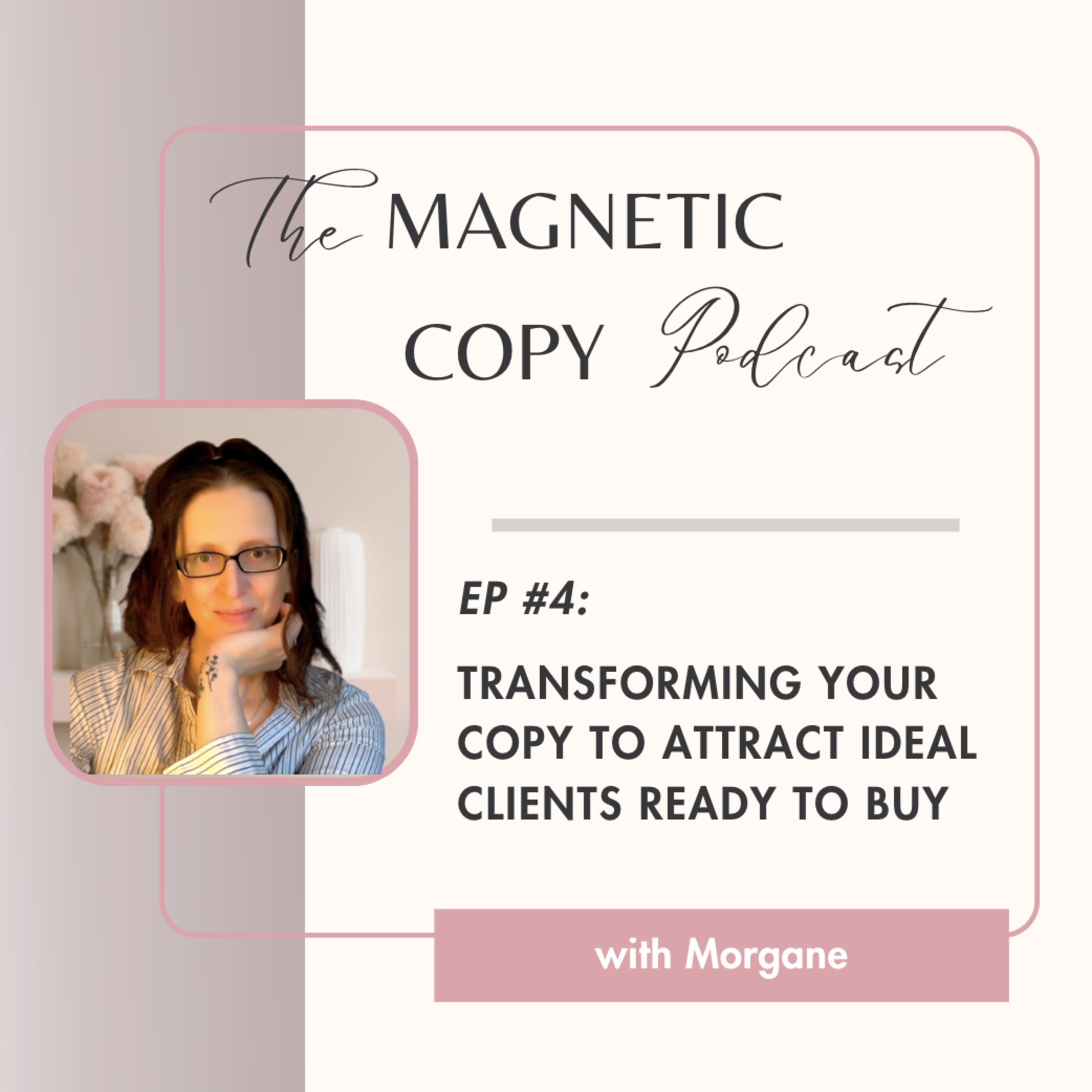 Transforming your copy to attract ideal clients ready to buy episode artwork