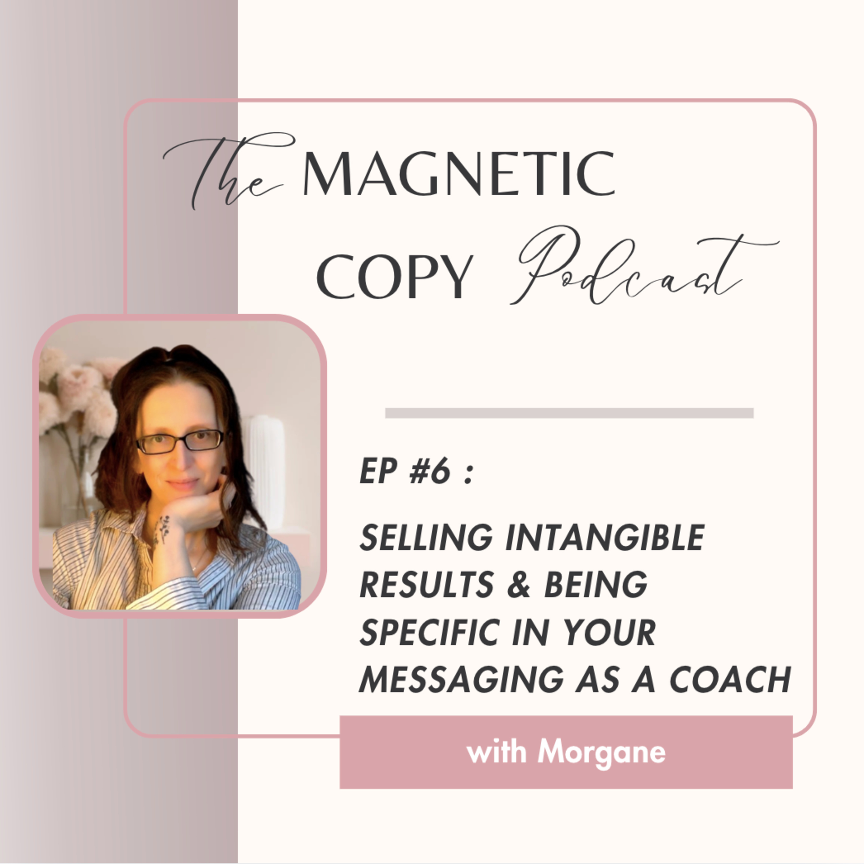 Selling intangible results & being specific in your messaging as a coach episode artwork