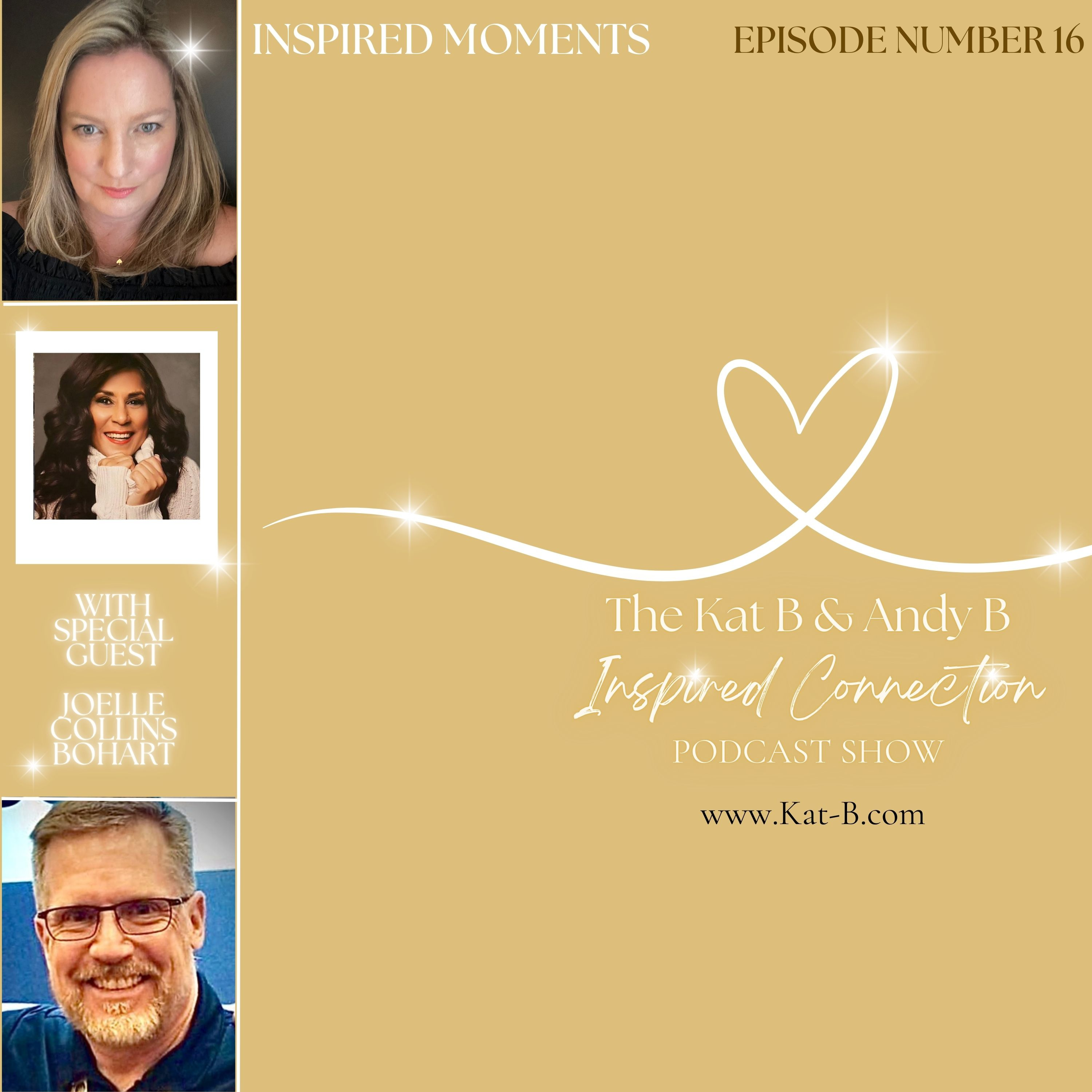 The Kat B & Andy B Inspired Connections Podcast Show - Ep 16