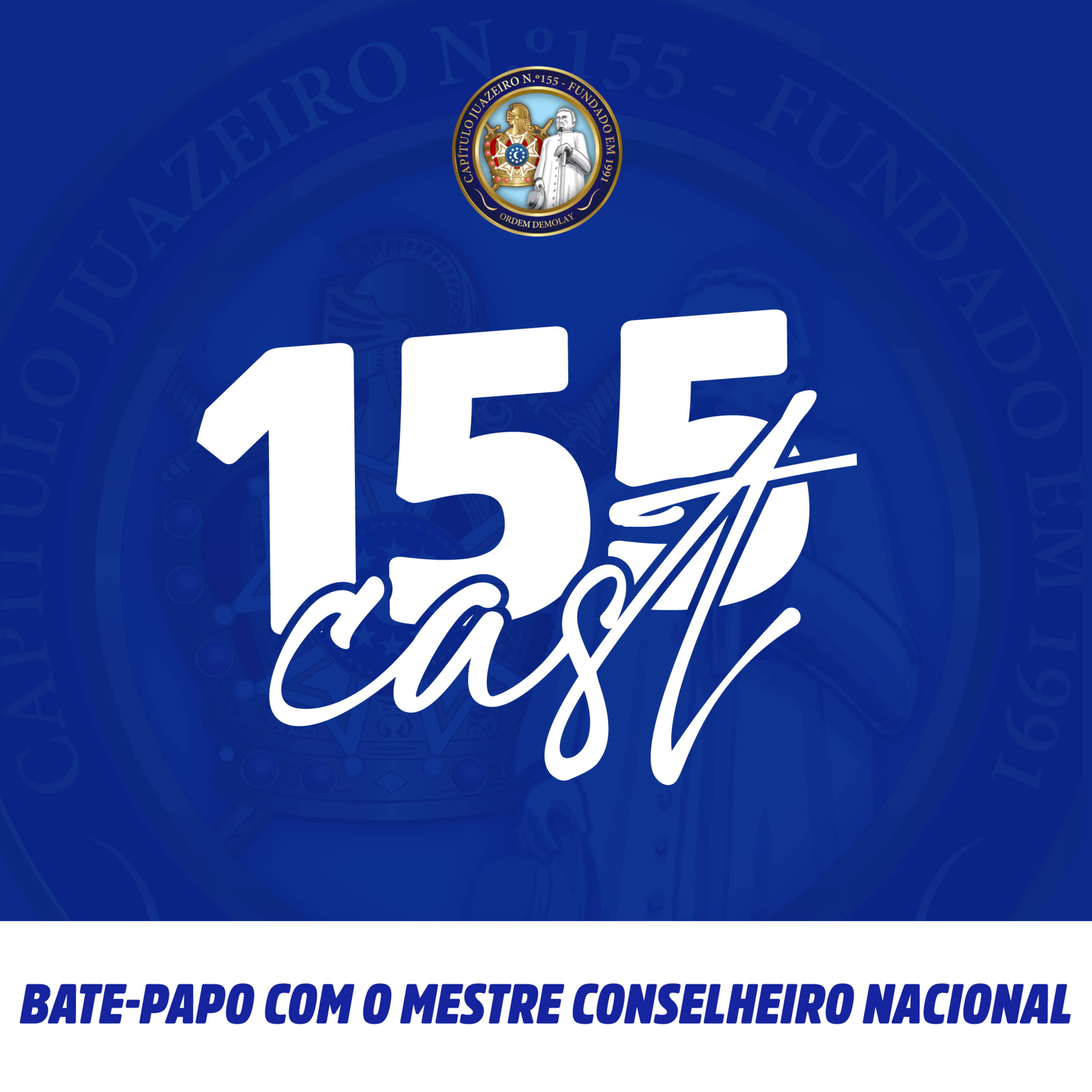 EPISÓDIO 6 - Bate-papo com o Mestre Conselheiro Nacional - 155Cast episode artwork