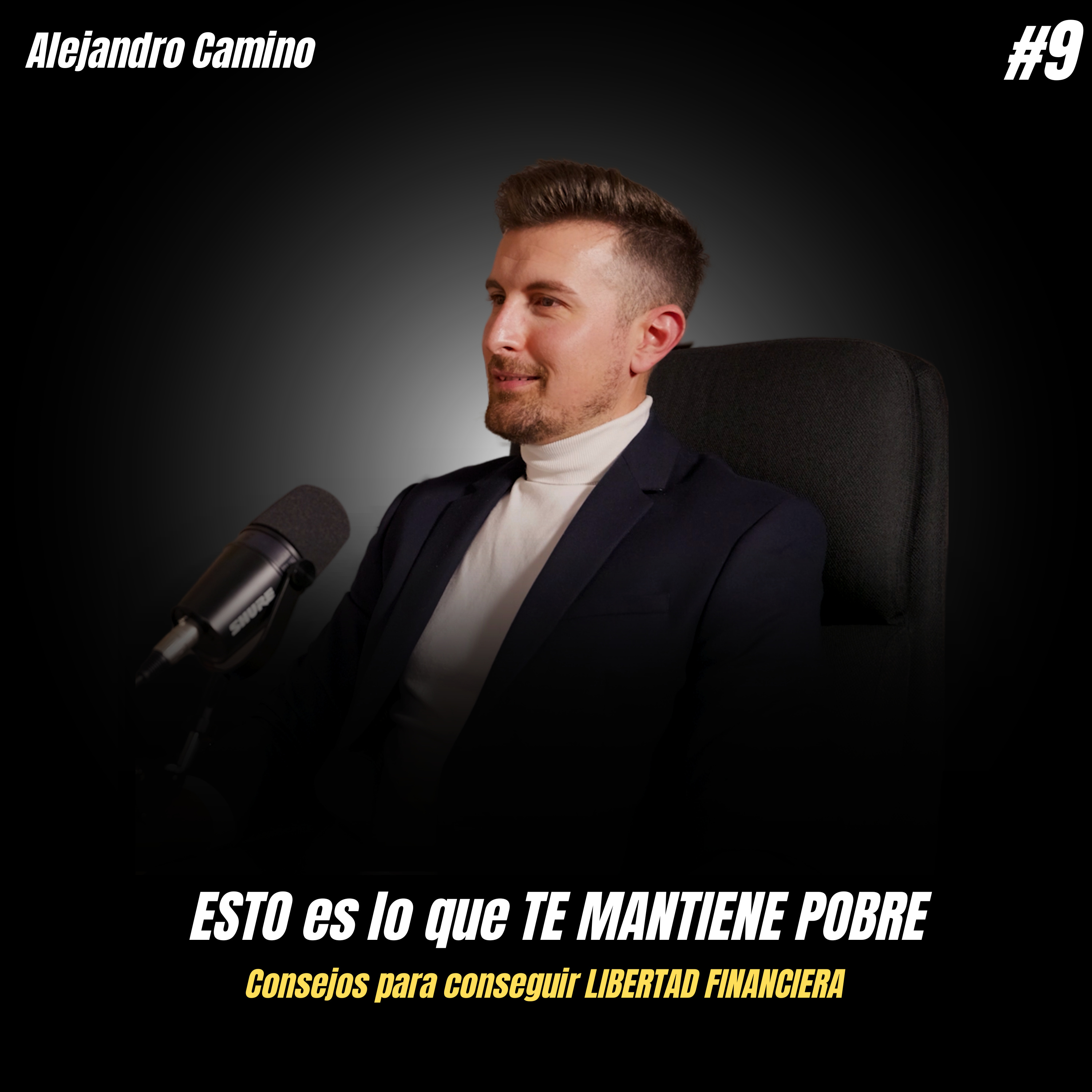 ESTO es lo que TE MANTIENE POBRE: Consejos para conseguir LIBERTAD FINANCIERA (Alejandro Camino) episode artwork