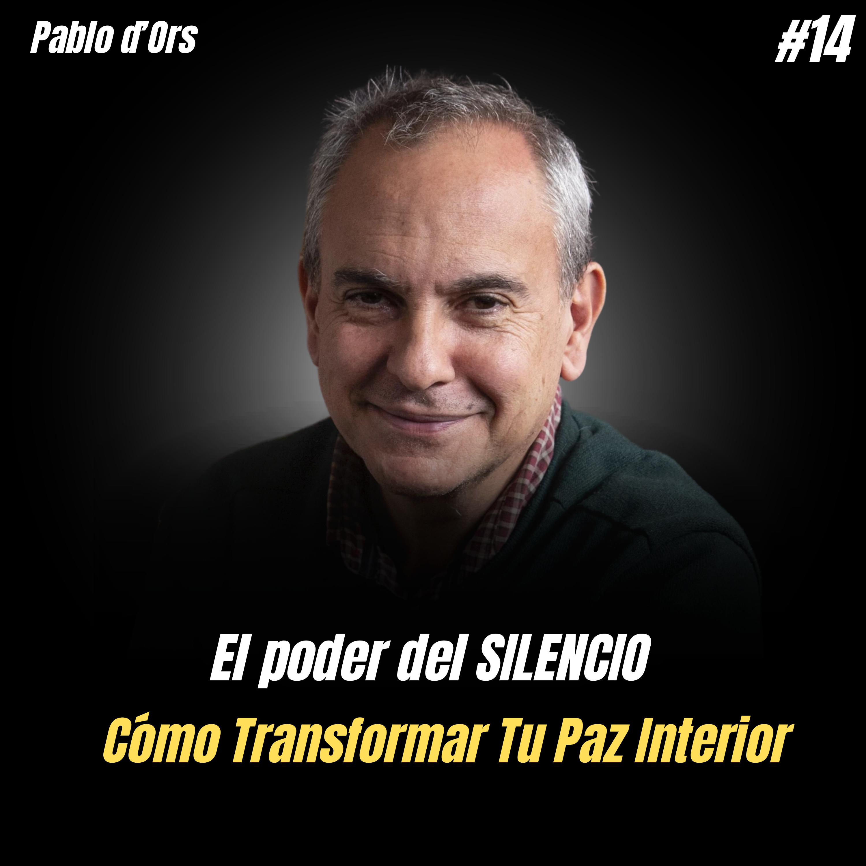 El Poder del Silencio: Cómo Transformar Tu Paz Interior (Pablo d'Ors) episode artwork