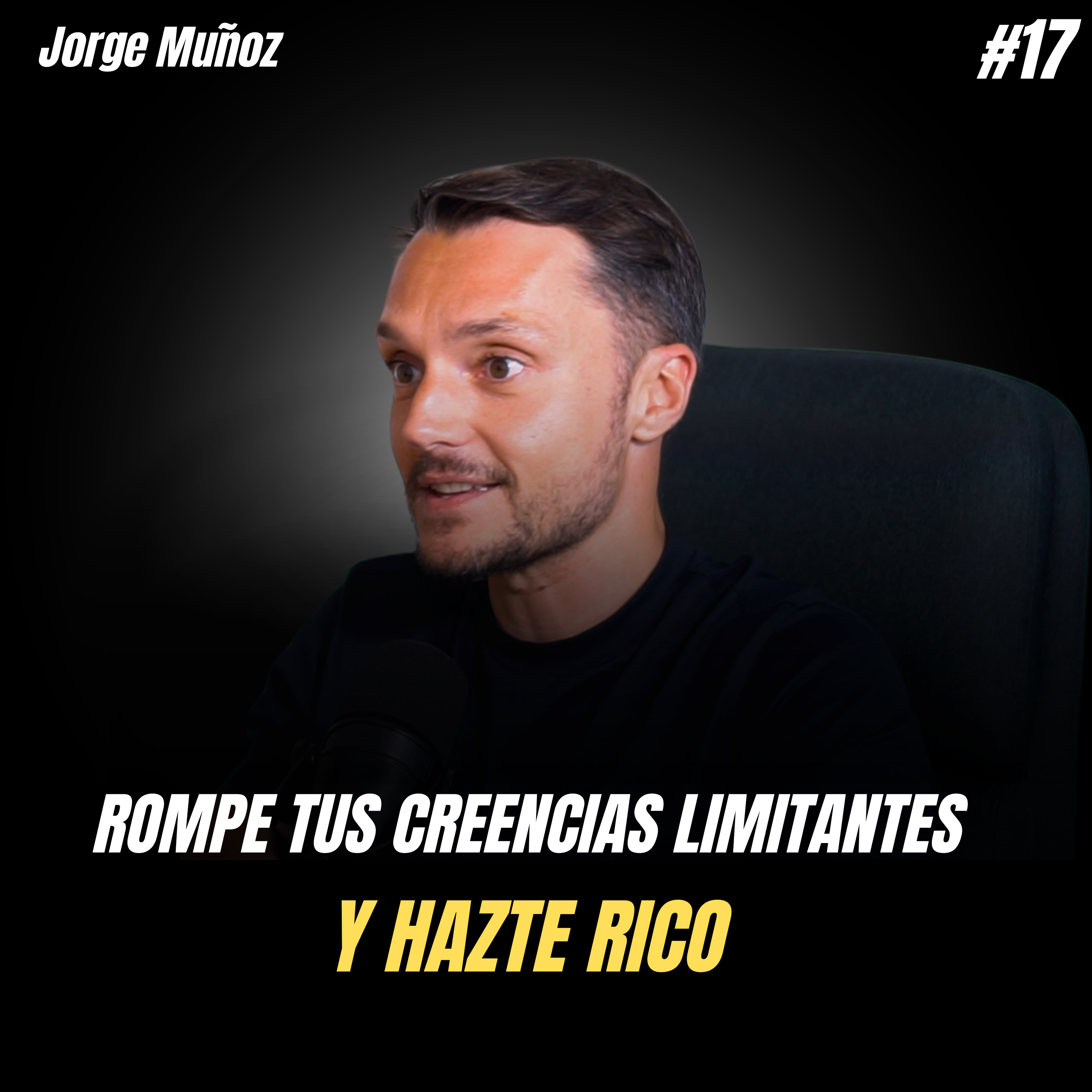 Cómo Hacerte Rico Rompiendo tus Creencias Limitantes | Mentalidad Millonaria (Jorge Muñoz) episode artwork
