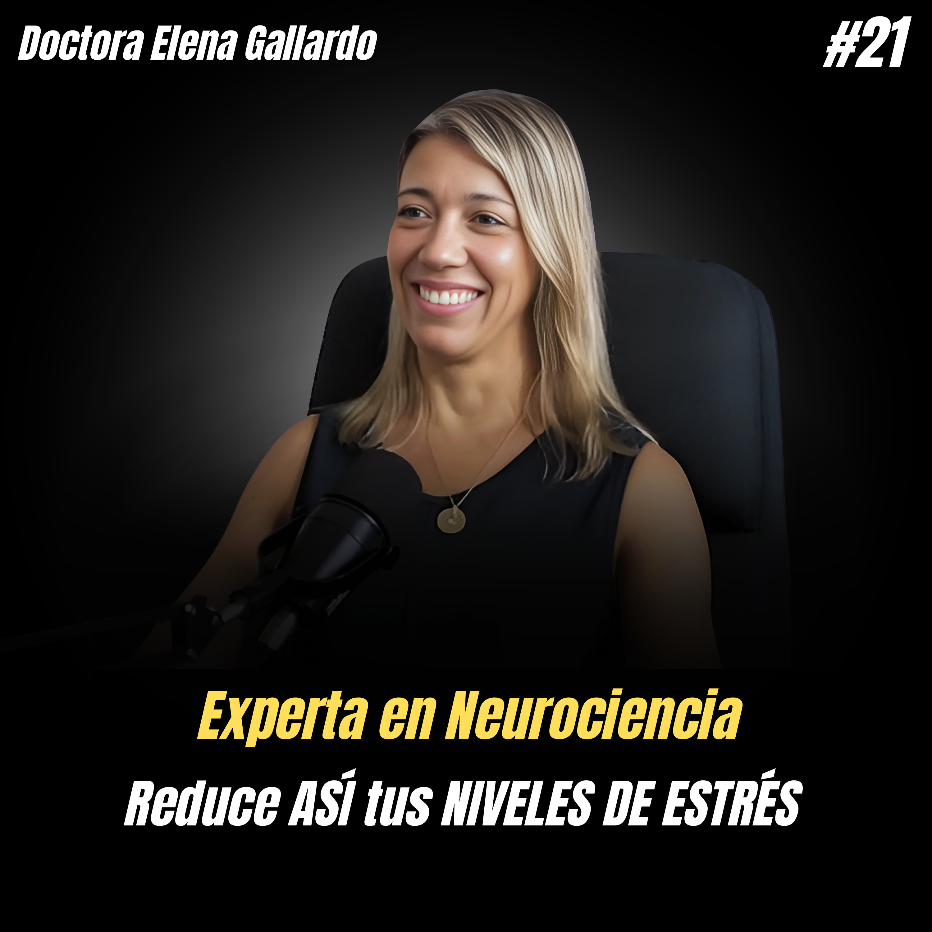Experta en Neurociencia: Reduce ASÍ tus NIVELES DE ESTRÉS | Doctora Elena Gallardo episode artwork