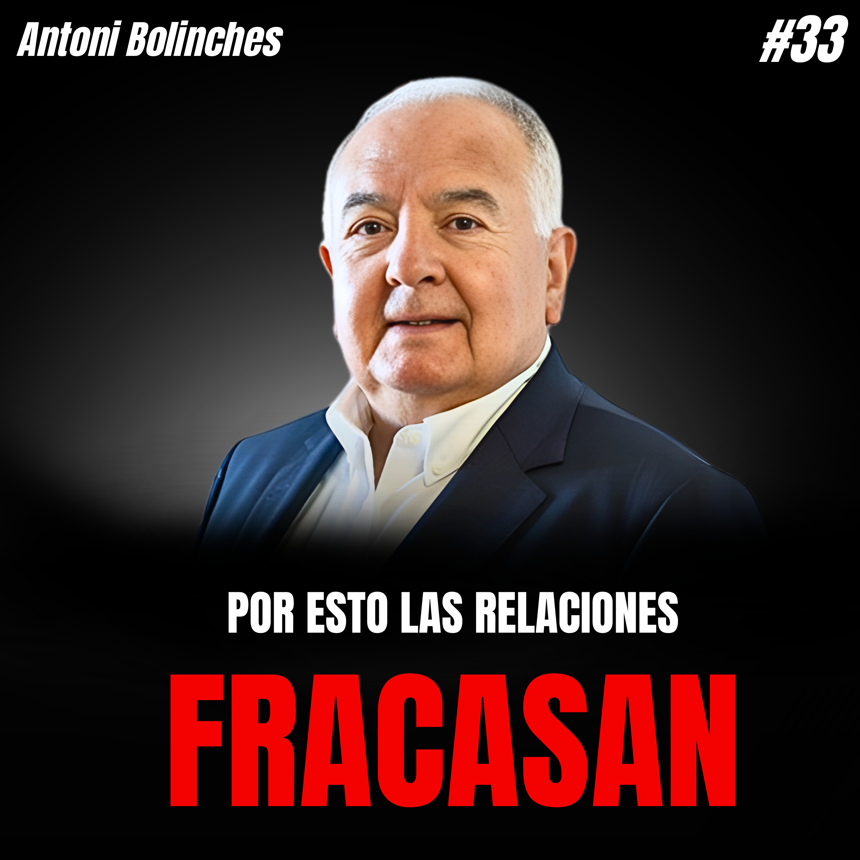 Por qué las RELACIONES MODERNAS FRACASAN y cómo crear AMOR DURADERO | Antoni Bolinches episode artwork