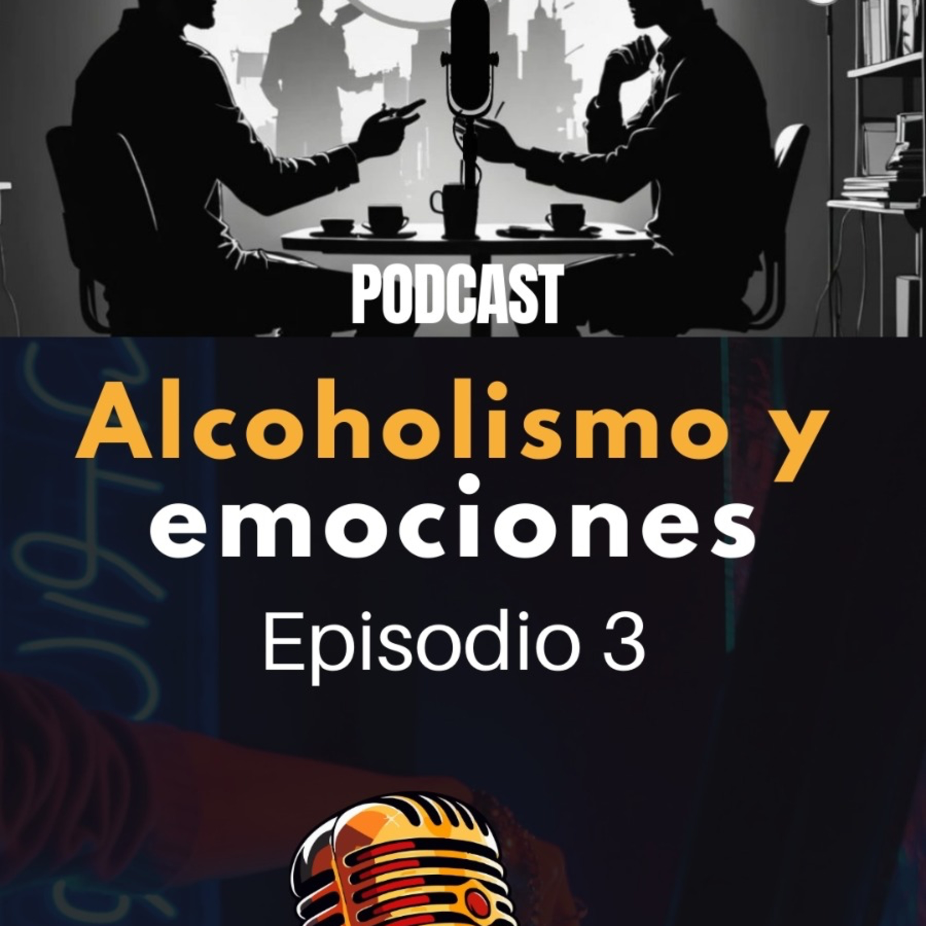 Episodio 3 - El alcoholismo y las emociones