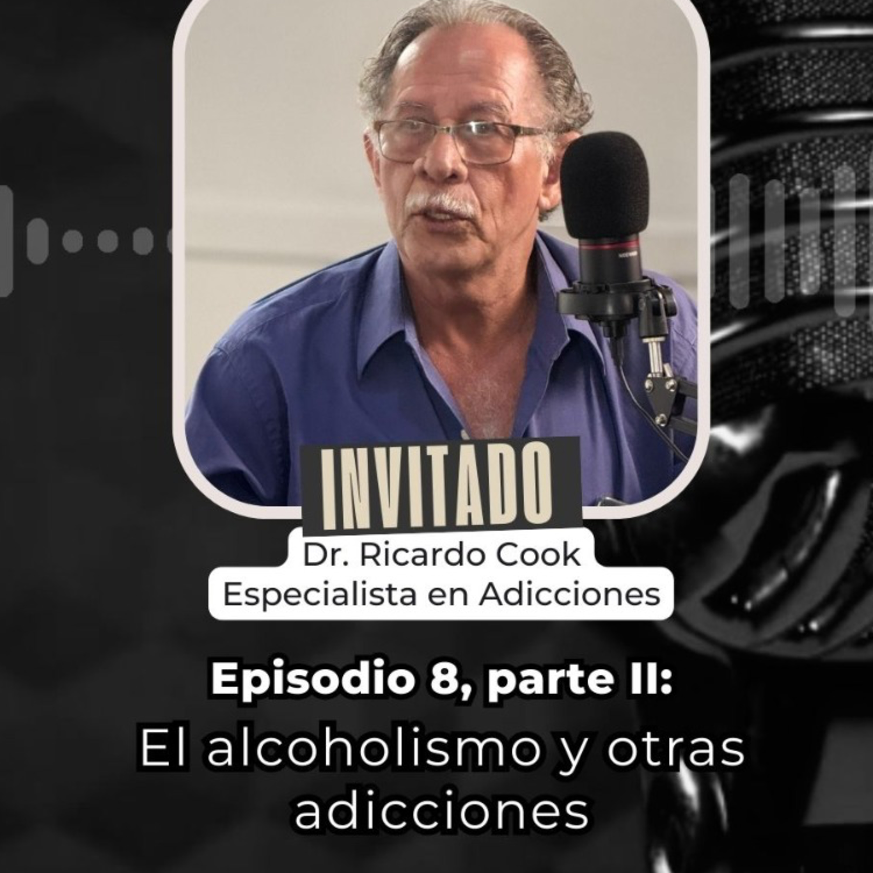 Episodio 8 (2/2) - El alcoholismo y otras adicciones