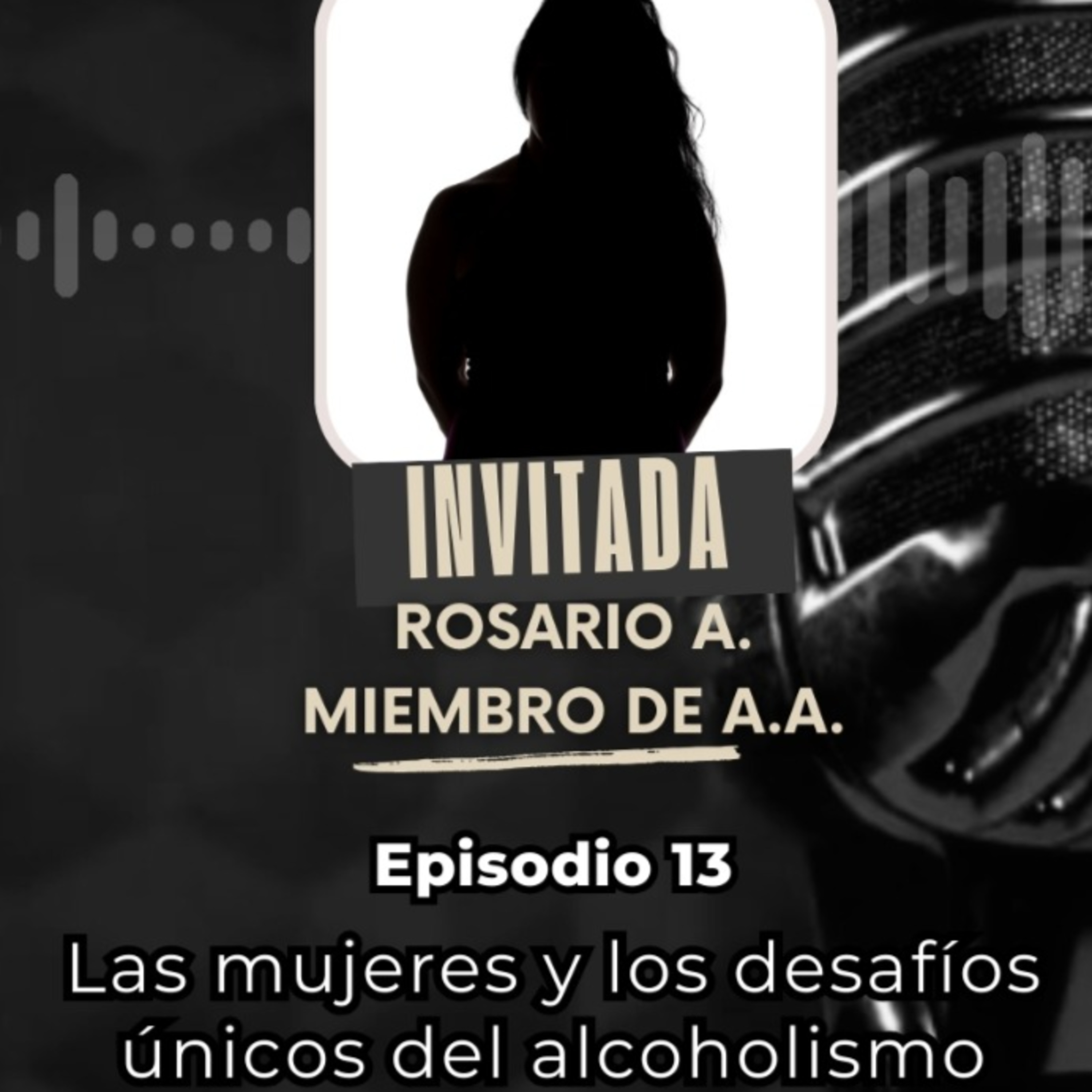 Episodio 13 - Las mujeres y los desafíos únicos del alcoholismo