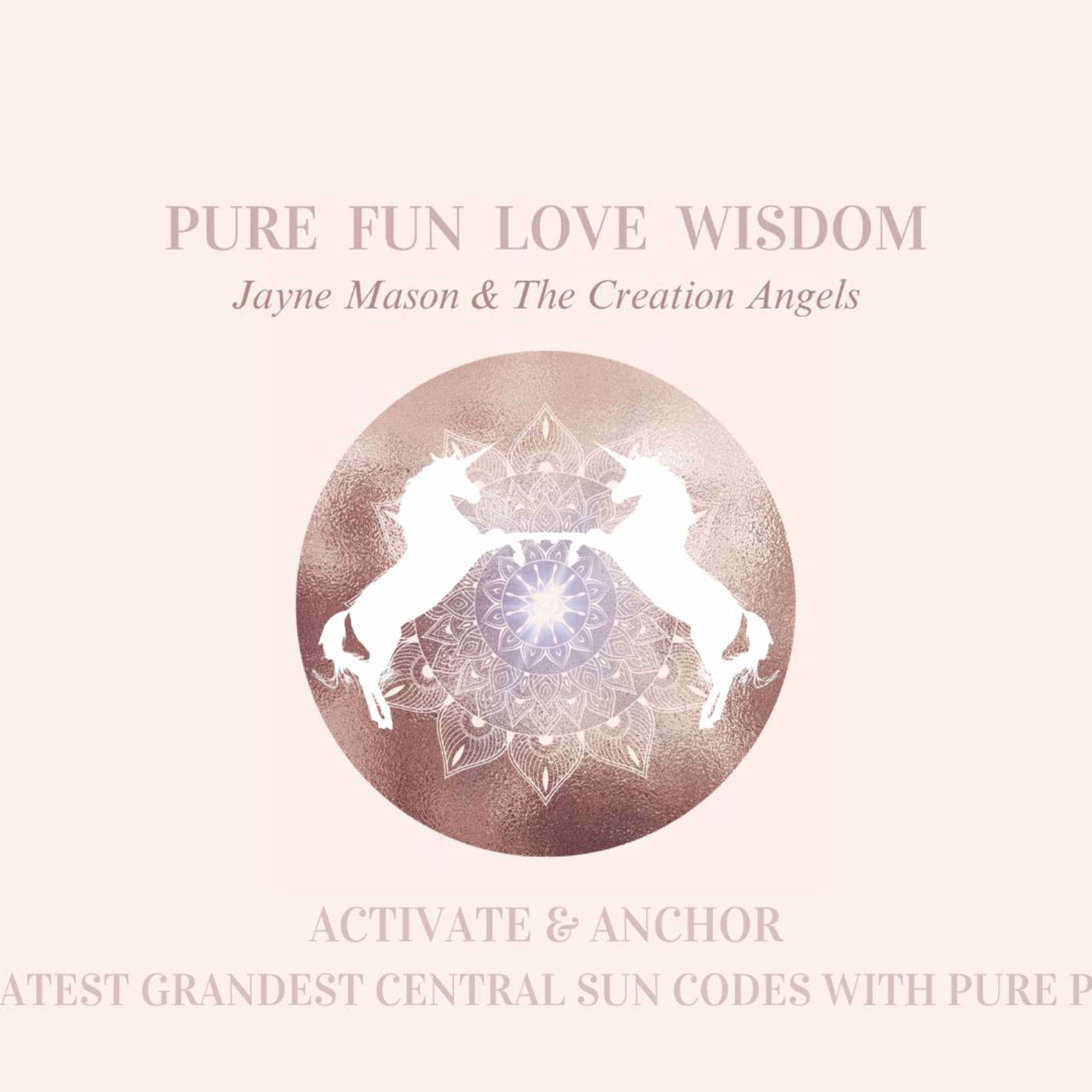 ACTIVATE & ANCHOR THE GREATEST GRANDEST CENTRAL SUN CODES WITH PURE PRESENCE & THE CREATION ANGELS FOR THE NEW YEAR. episode artwork