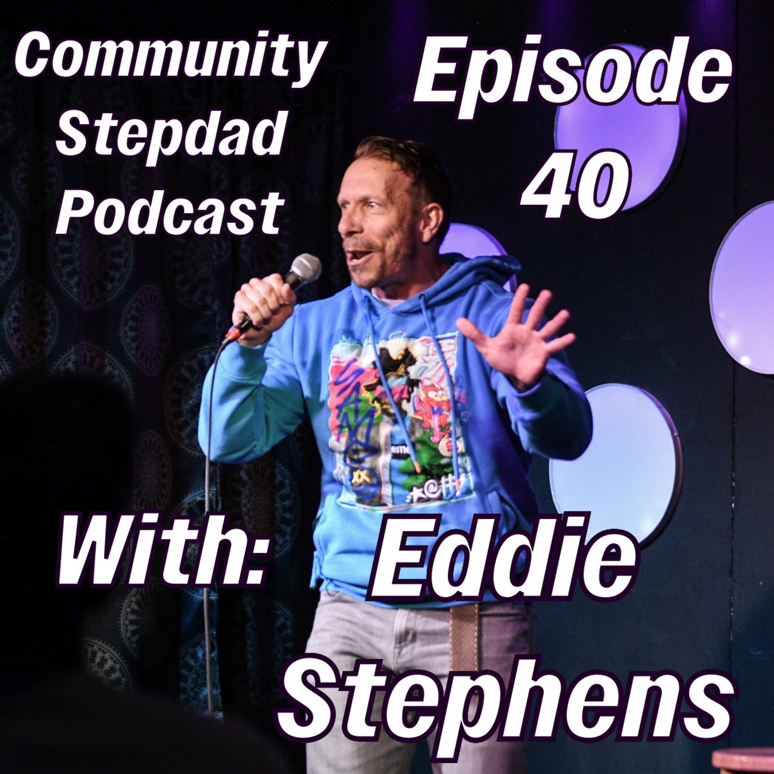 Episode 40 with the great Eddie Stephens episode artwork
