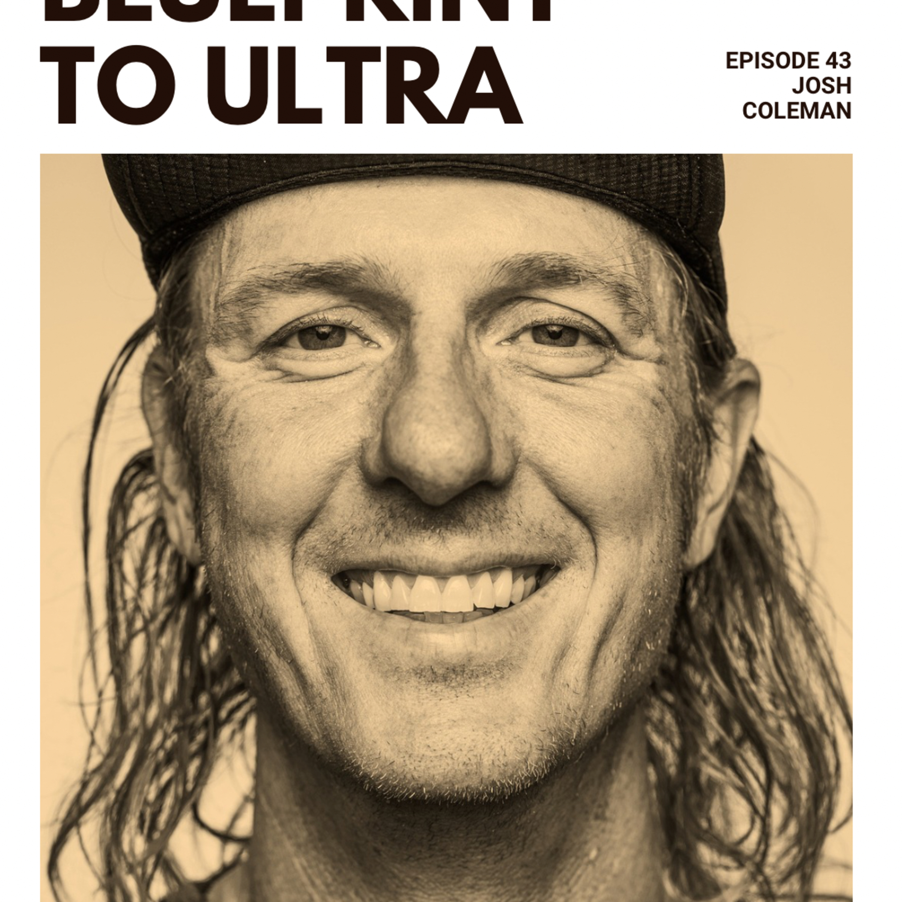 Episode 43: Josh Coleman - From his first ultra in 2023 to the Triple Crown of 200s, Cocodona, and the importance of always moving forward. episode artwork