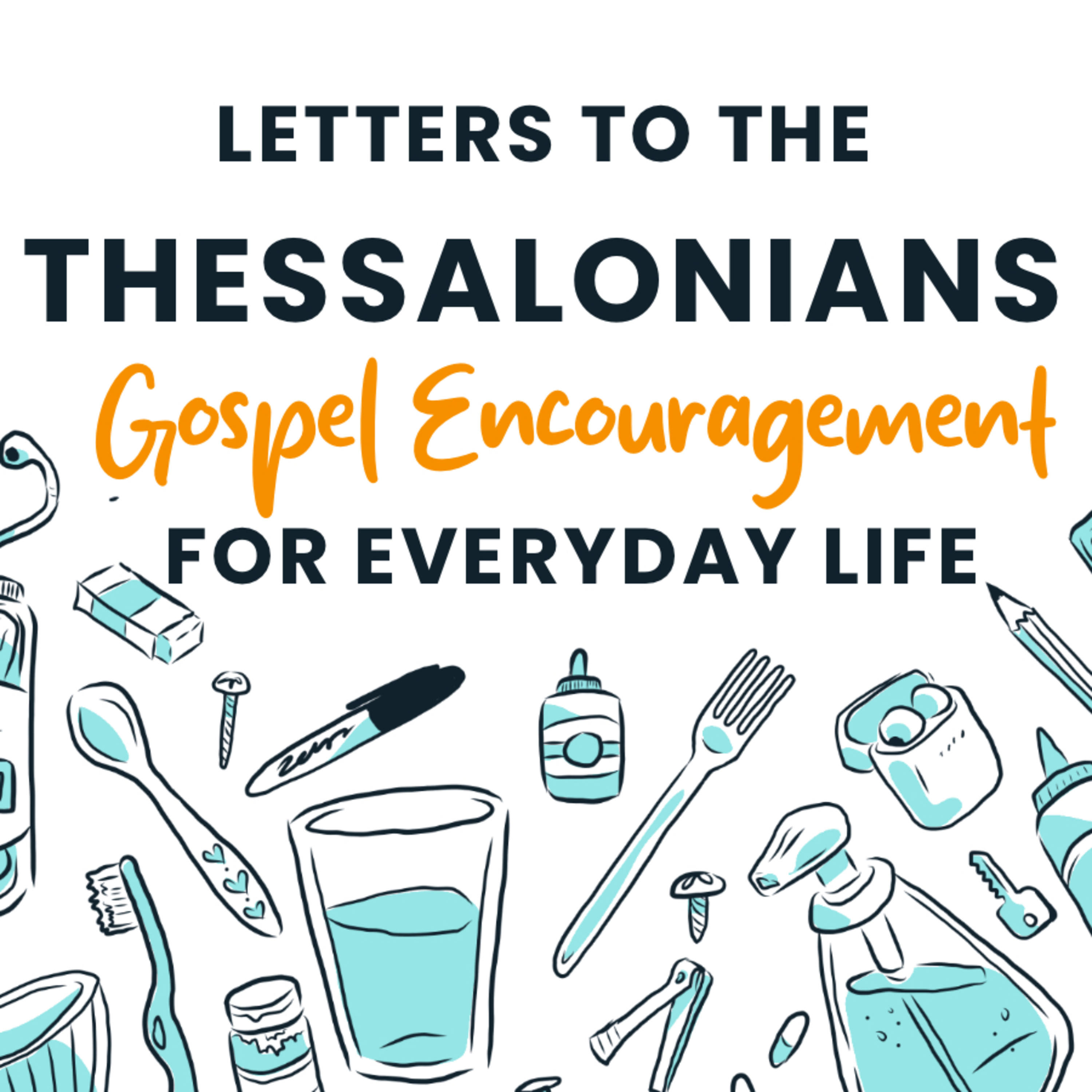 "Life Together at the End of the World (1 Thessalonians 5:12-15)" episode artwork