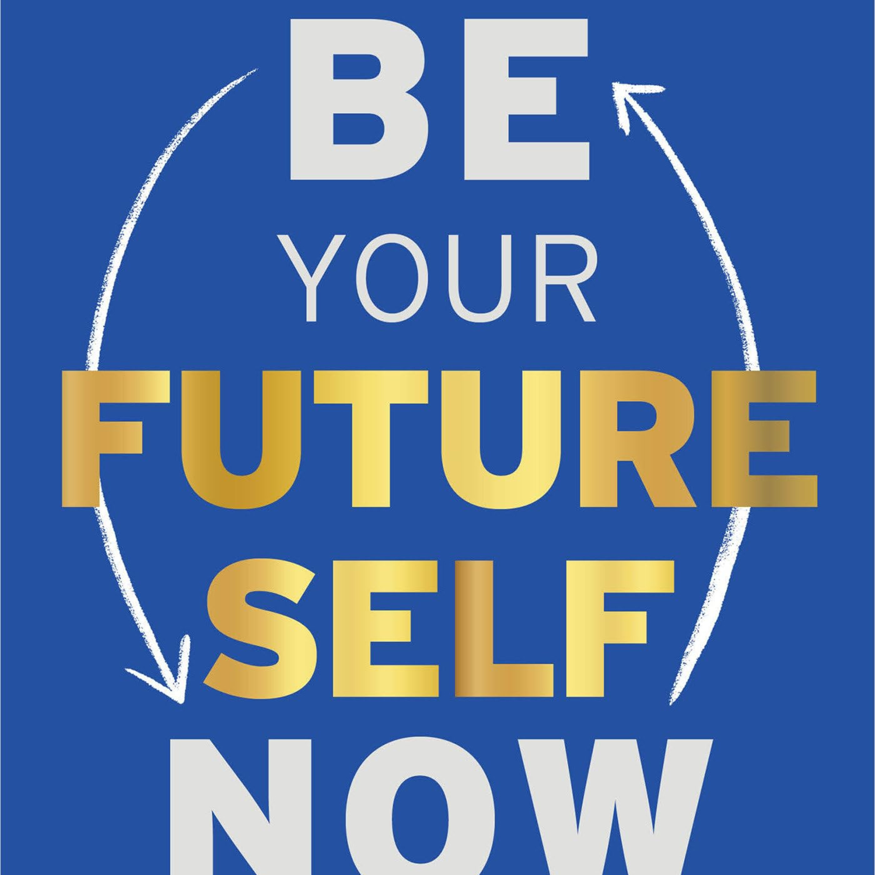 Be Your Future Self Now - Book Review episode artwork