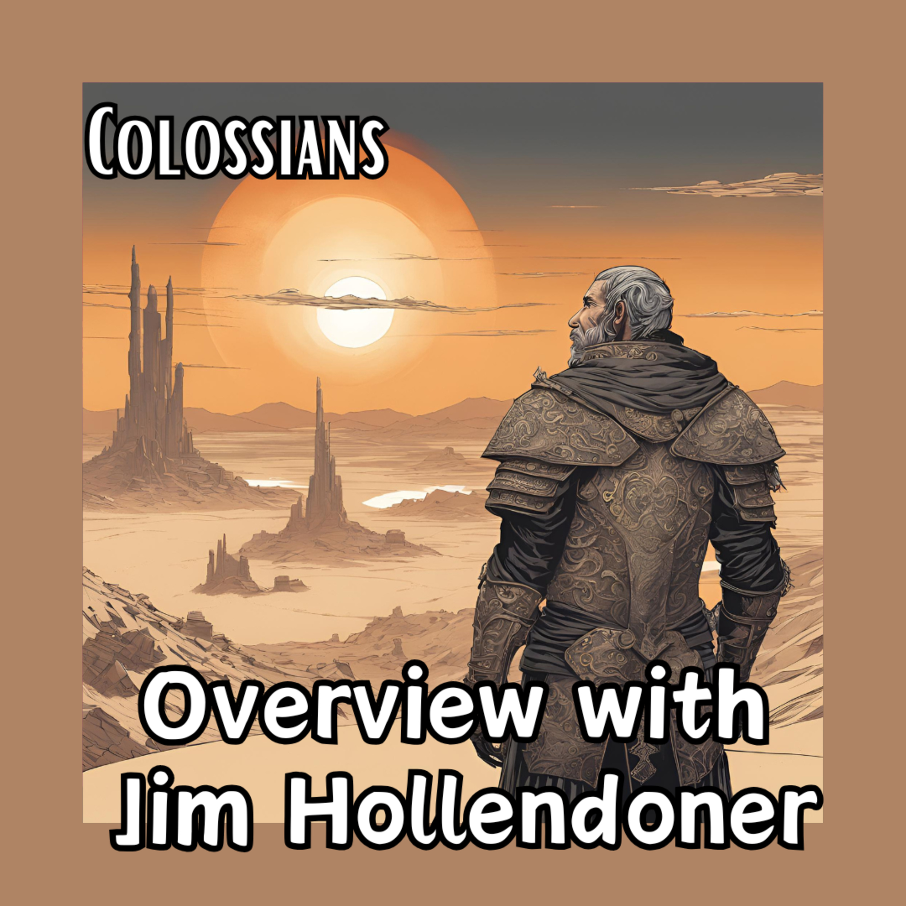 S2E1: Colossians Overview w/ Jim Hollendoner