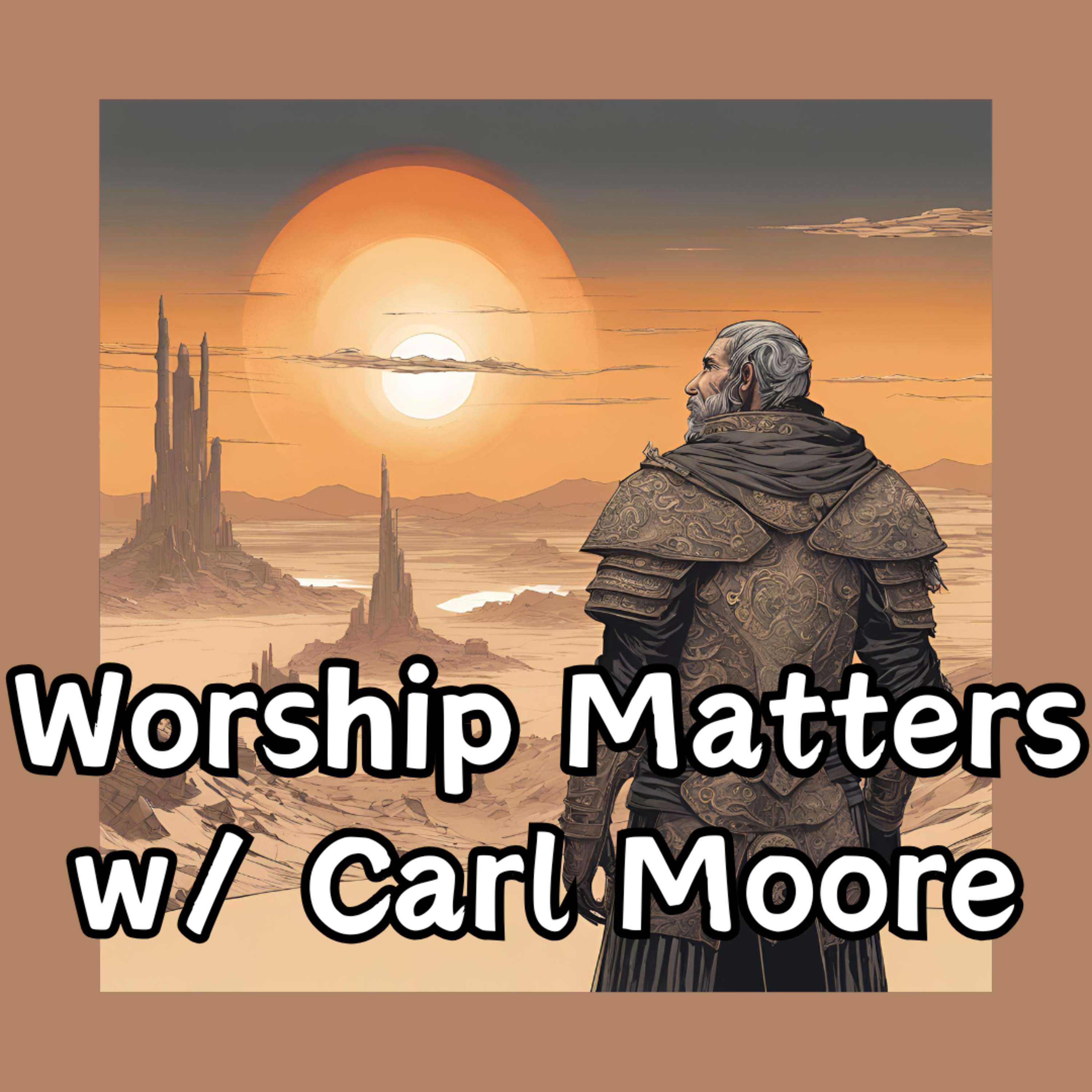S2B7: Worship Matters w/ Carl Moore episode artwork