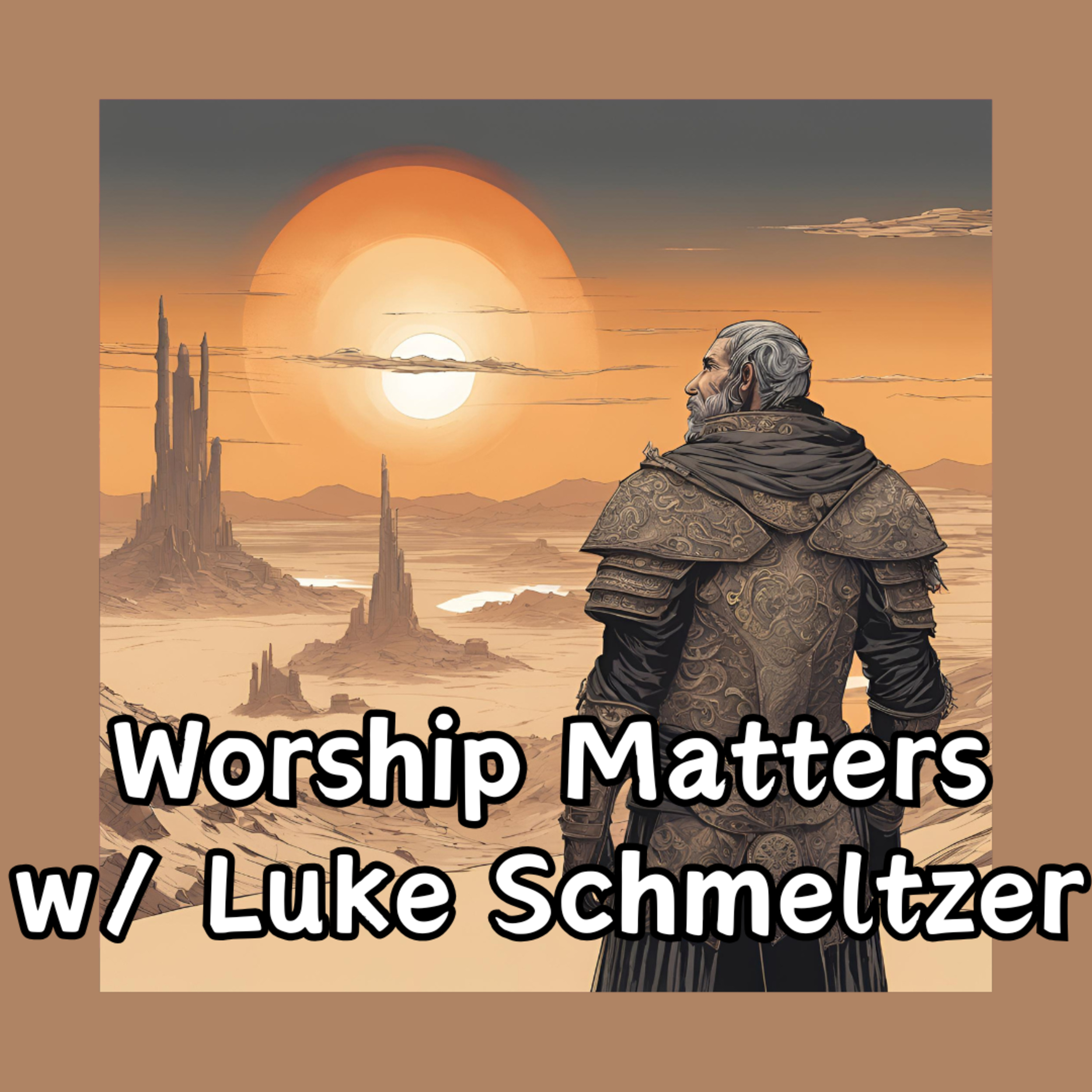 S2B9: Worship Matters w/ Luke Schmeltzer